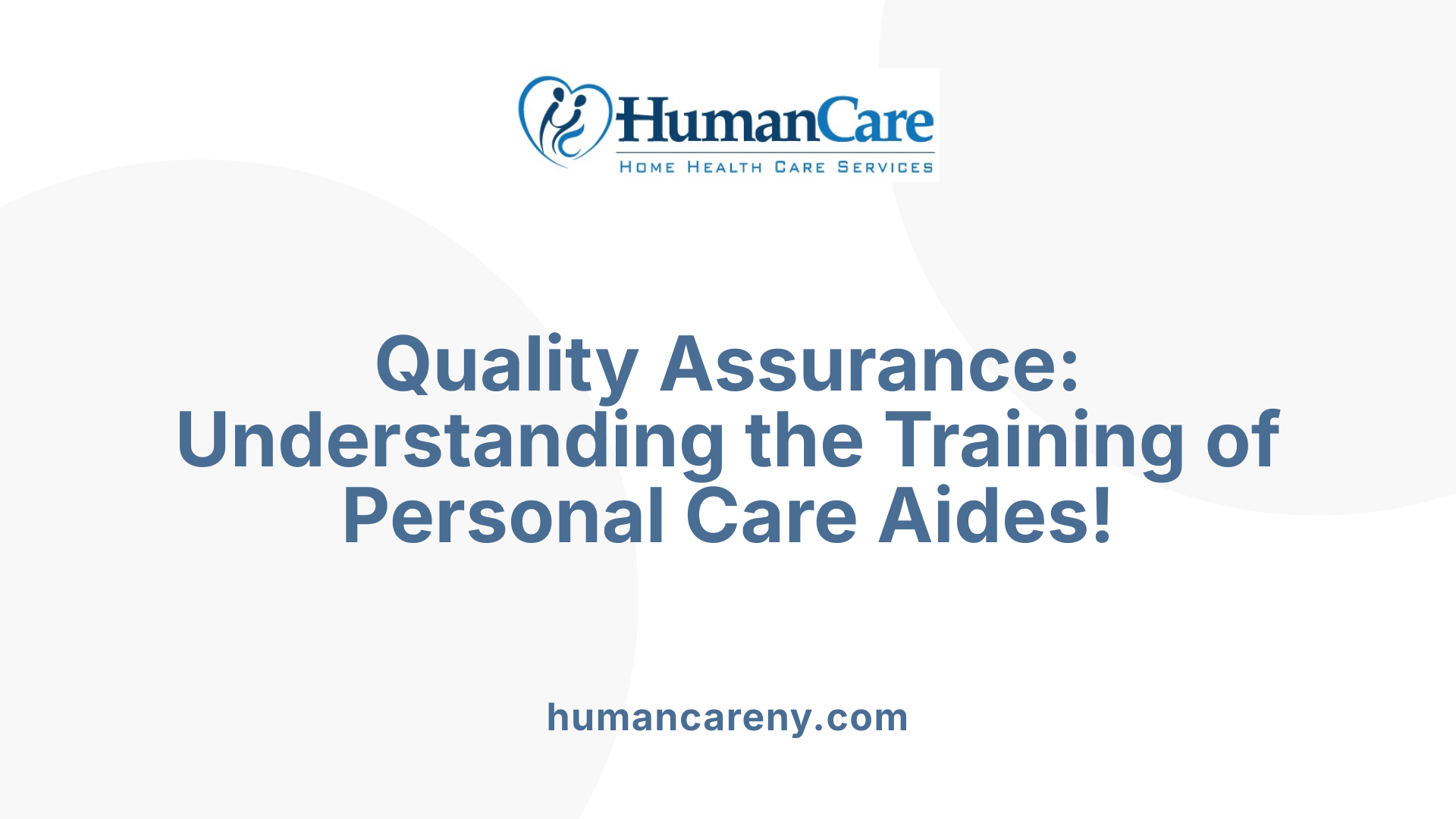 Quality Assurance: Understanding the Training of Personal Care Aides!