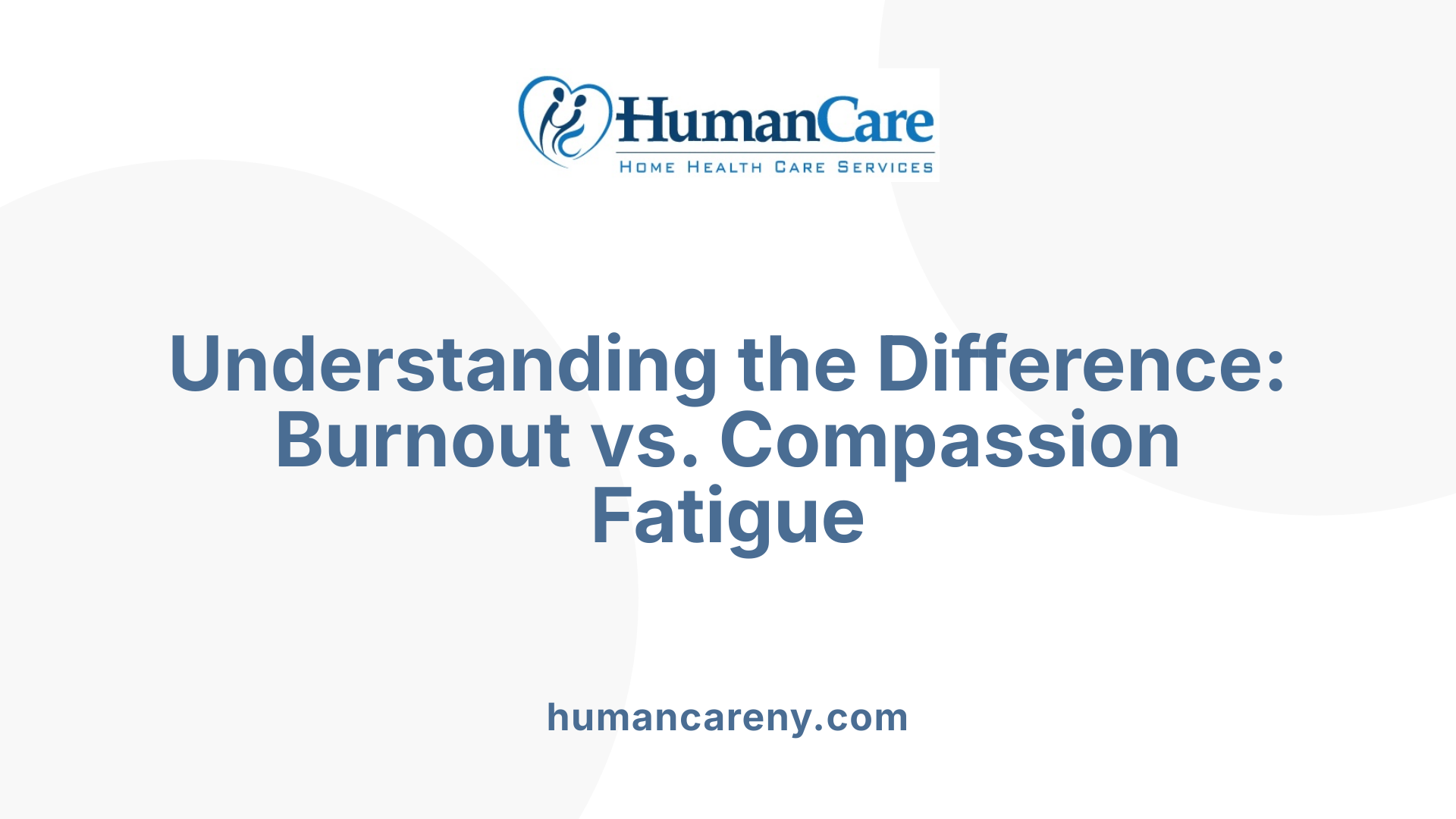 Understanding the Difference: Burnout vs. Compassion Fatigue