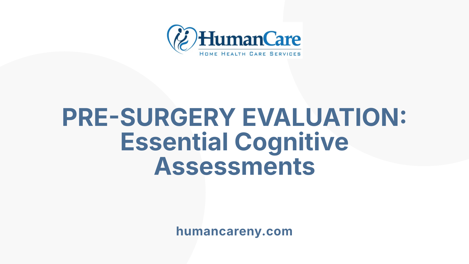 PRE-SURGERY EVALUATION: Essential Cognitive Assessments