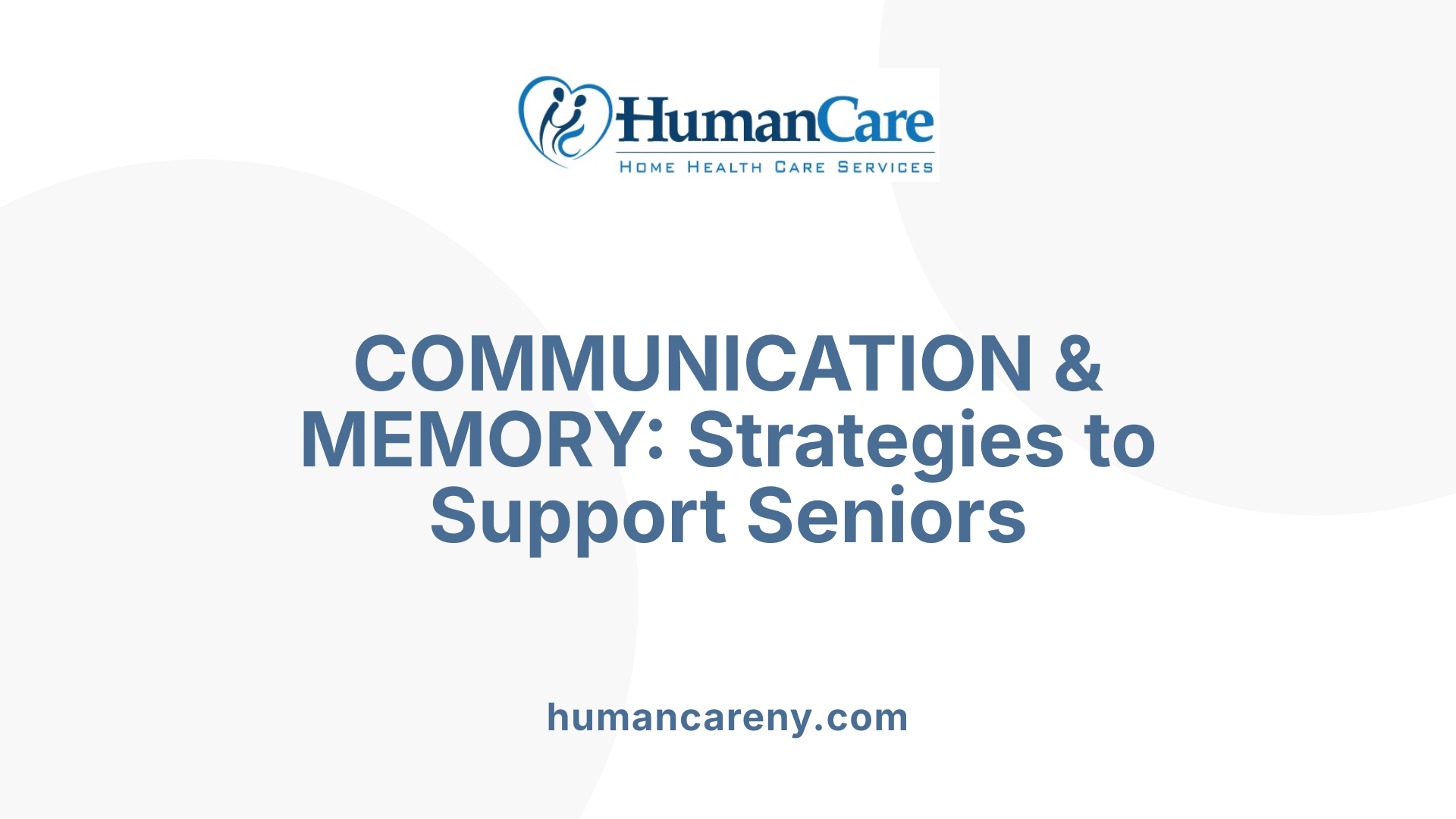 COMMUNICATION & MEMORY: Strategies to Support Seniors