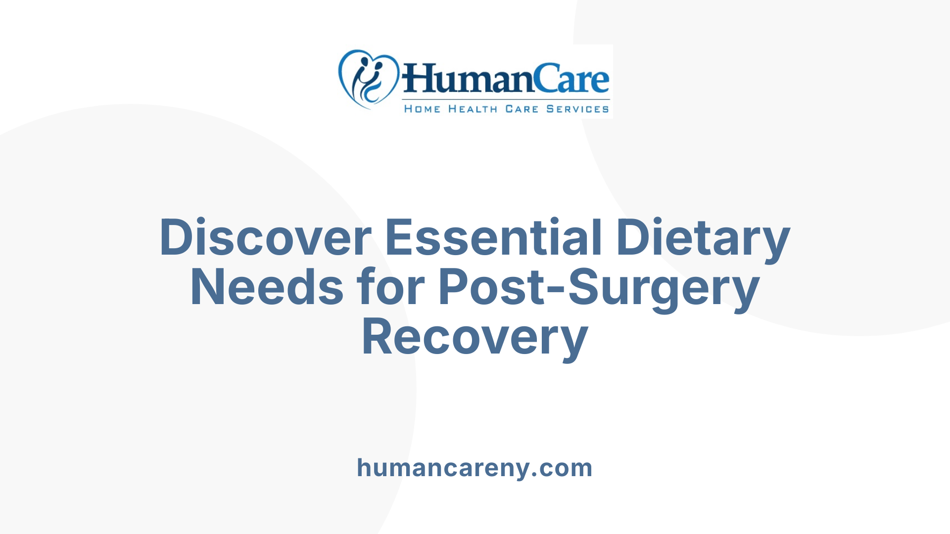 Discover Essential Dietary Needs for Post-Surgery Recovery