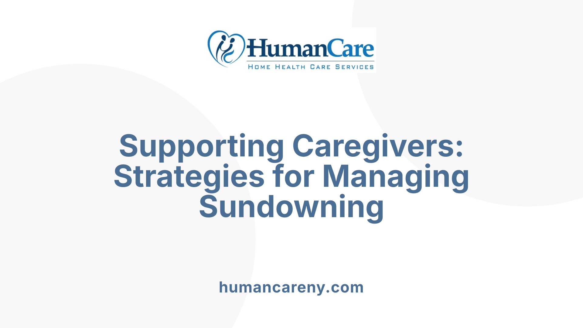 Supporting Caregivers: Strategies for Managing Sundowning