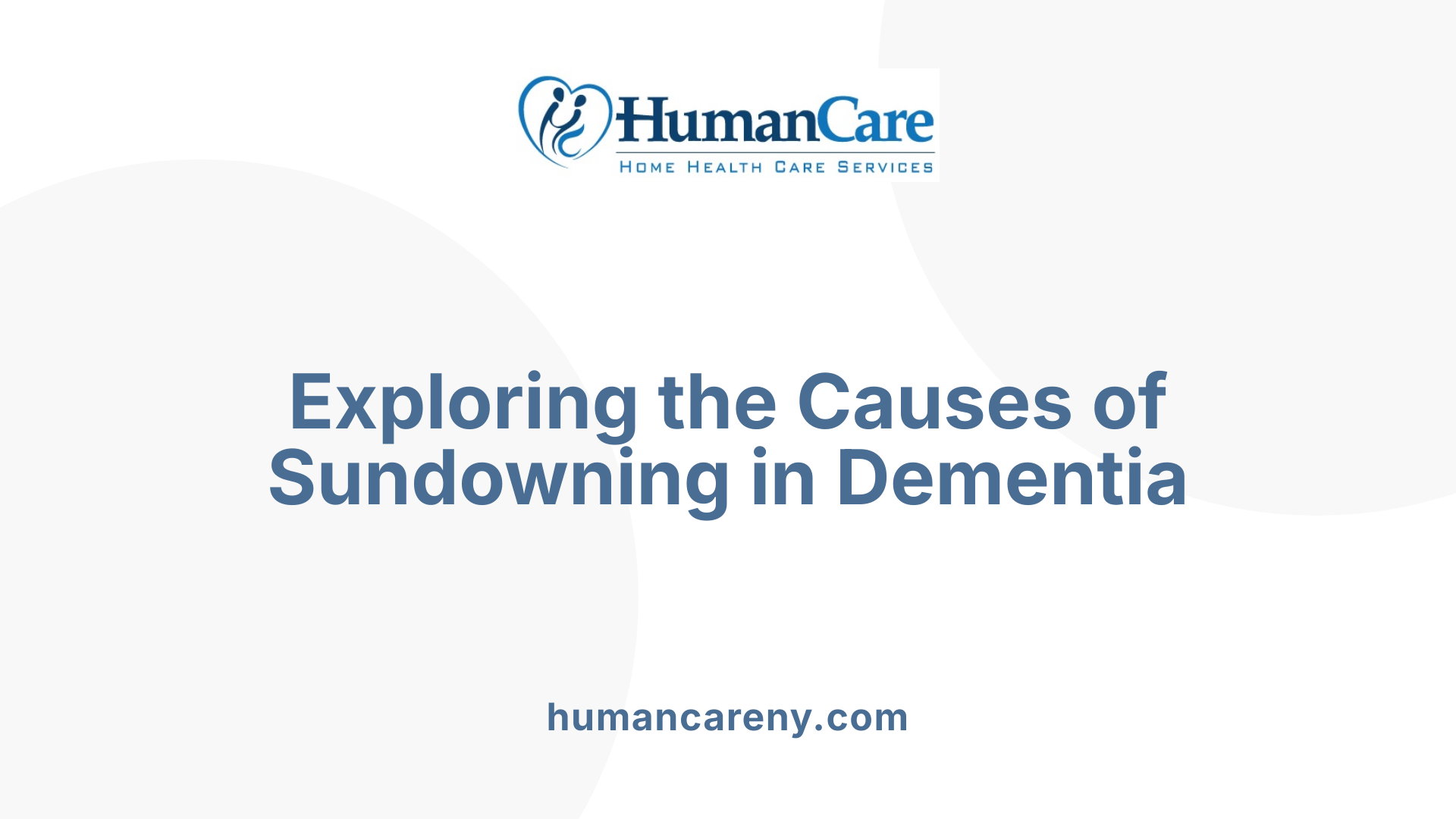 Exploring the Causes of Sundowning in Dementia