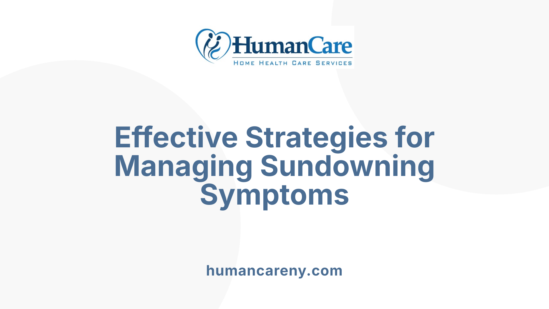 Effective Strategies for Managing Sundowning Symptoms