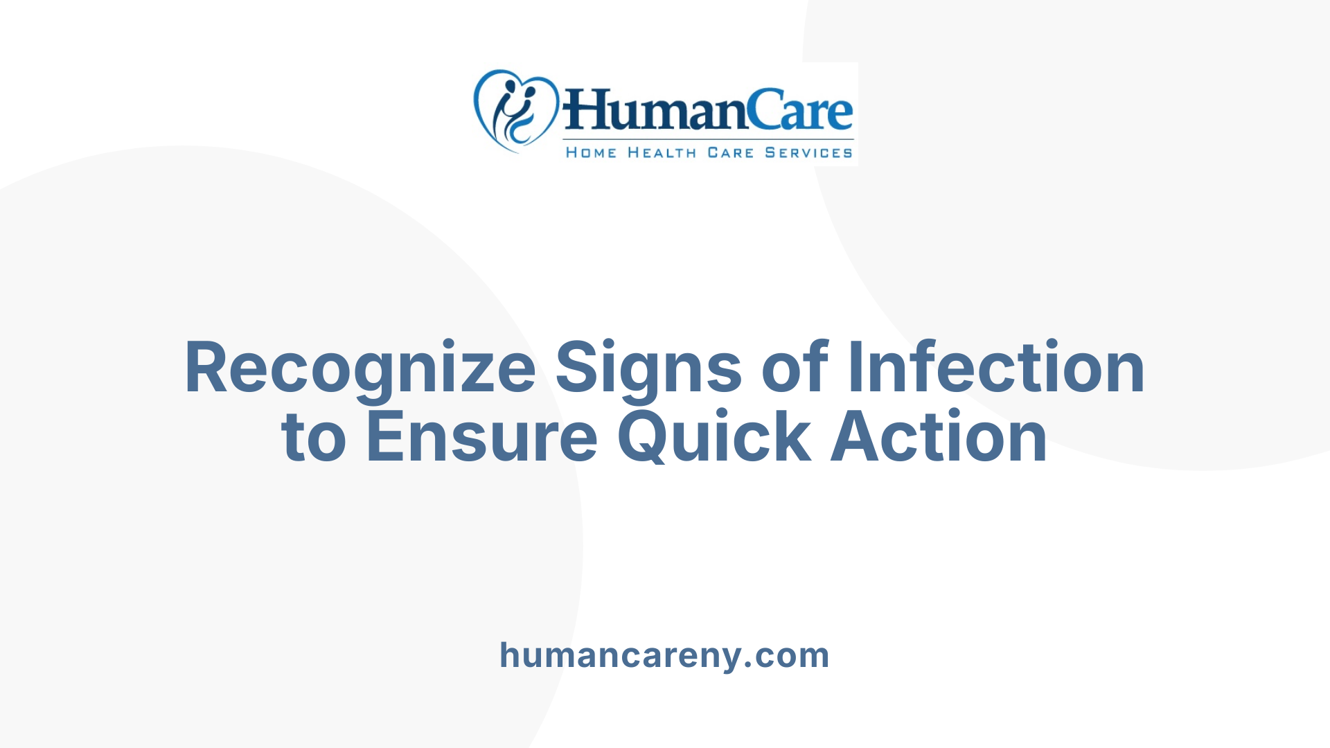 Recognize Signs of Infection to Ensure Quick Action