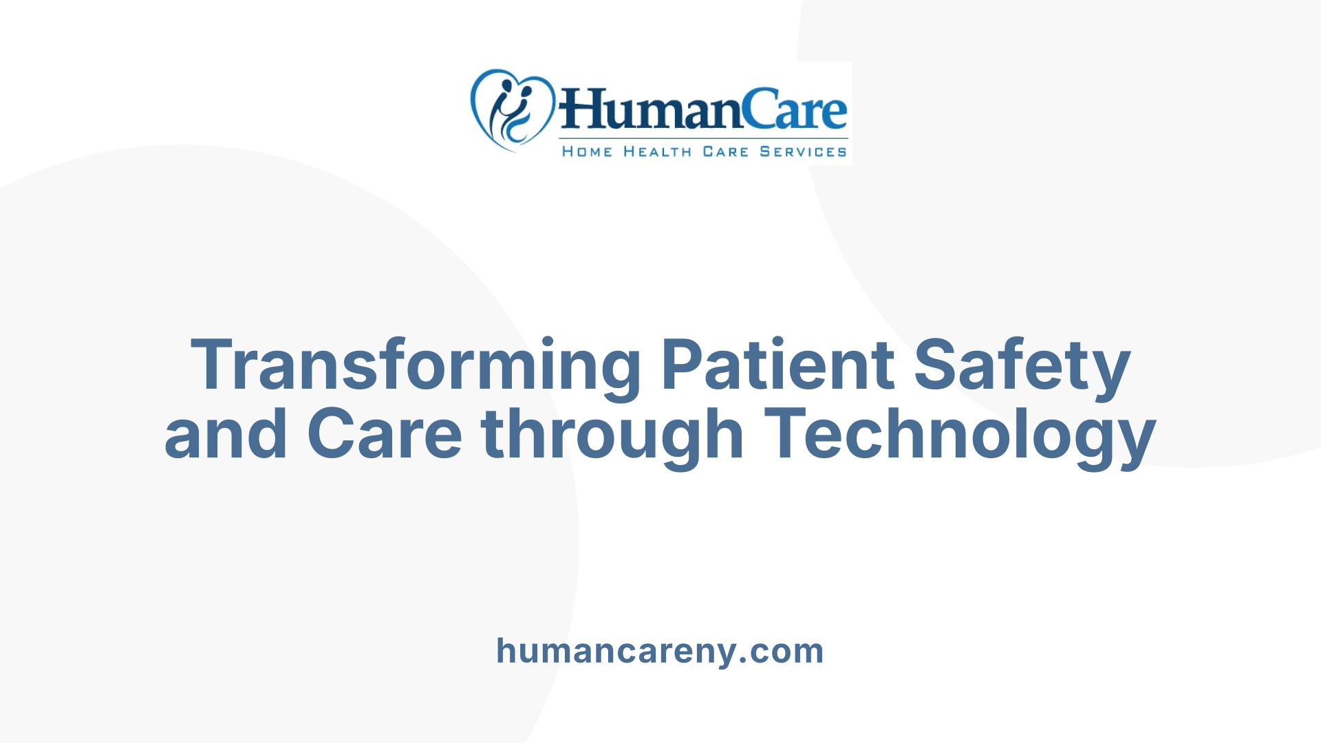 Transforming Patient Safety and Care through Technology