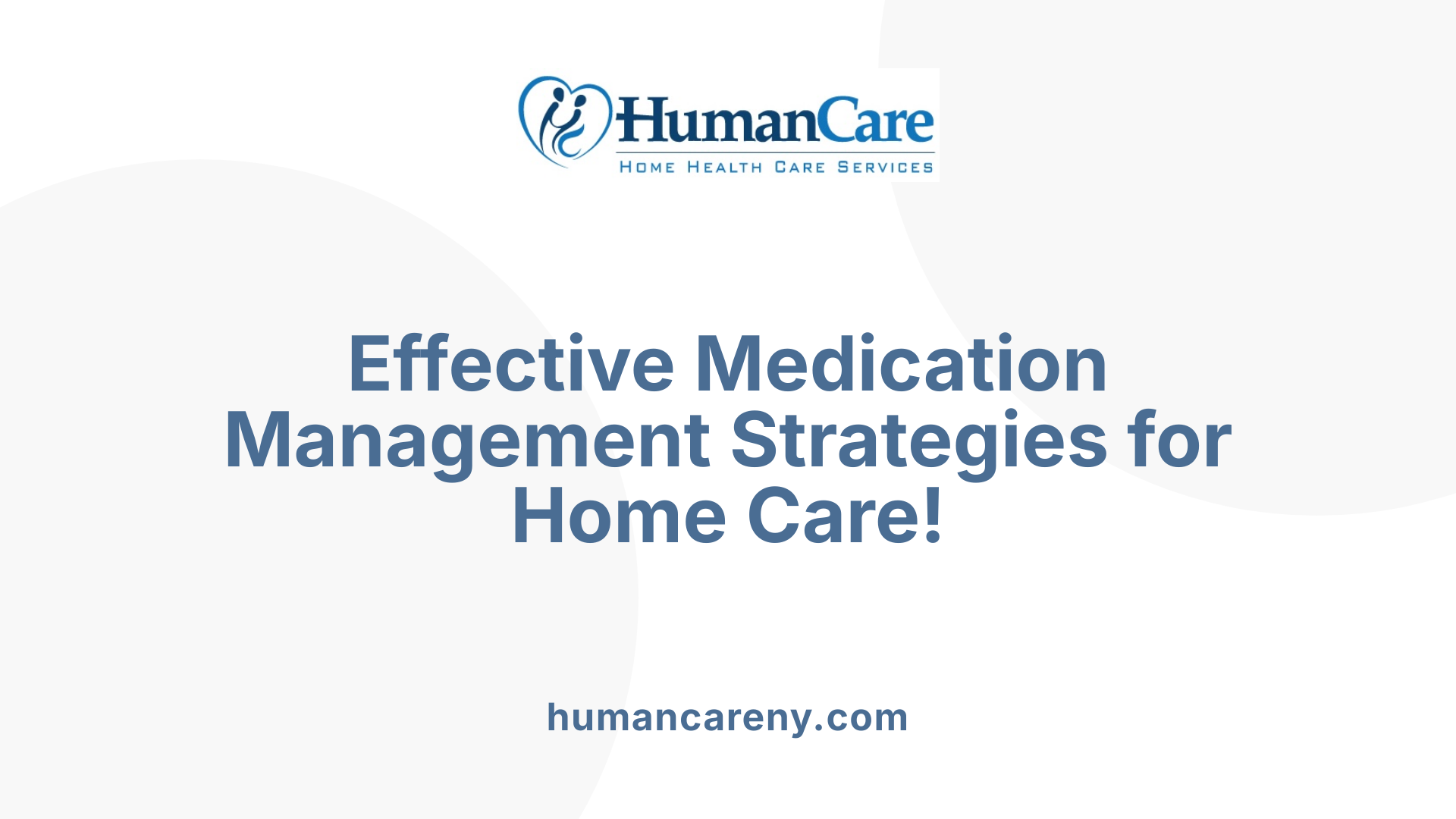 Effective Medication Management Strategies for Home Care!