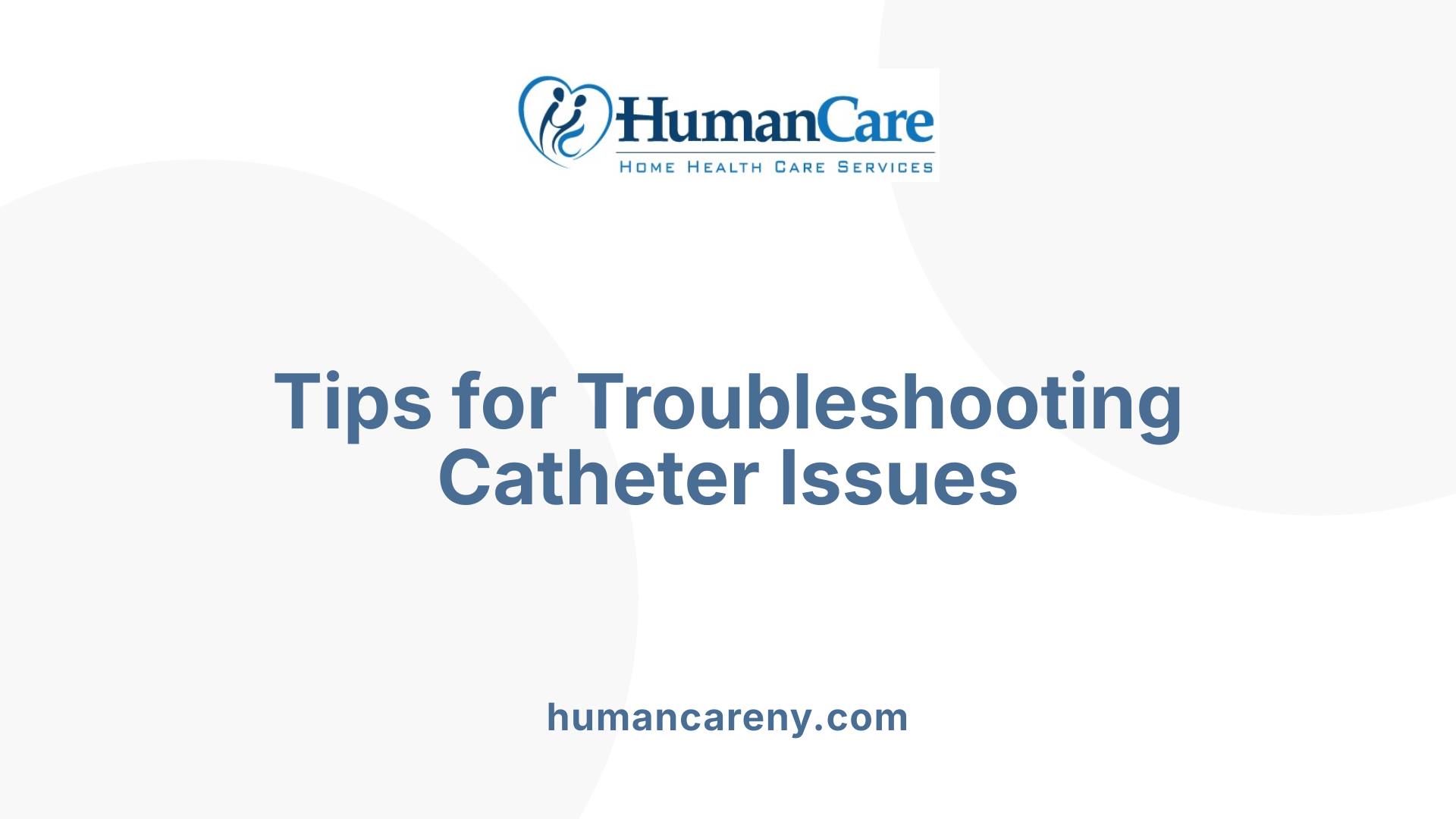 Tips for Troubleshooting Catheter Issues