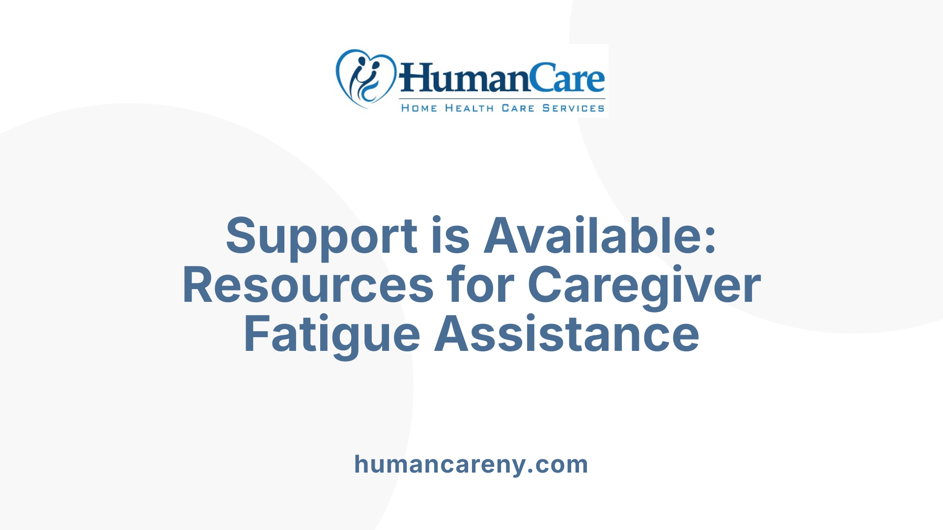 Support is Available: Resources for Caregiver Fatigue Assistance