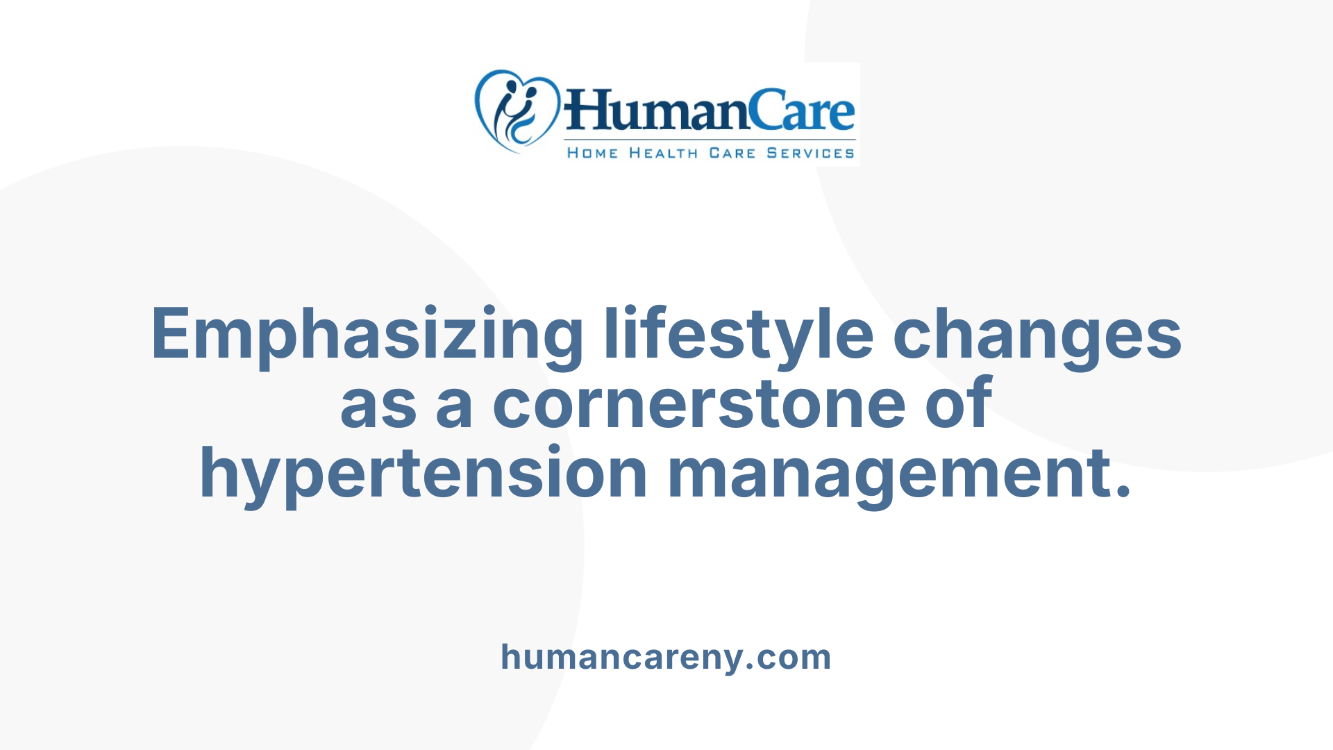 Emphasizing lifestyle changes as a cornerstone of hypertension management.