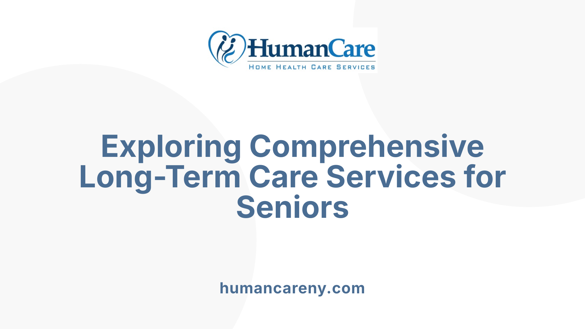 Exploring Comprehensive Long-Term Care Services for Seniors