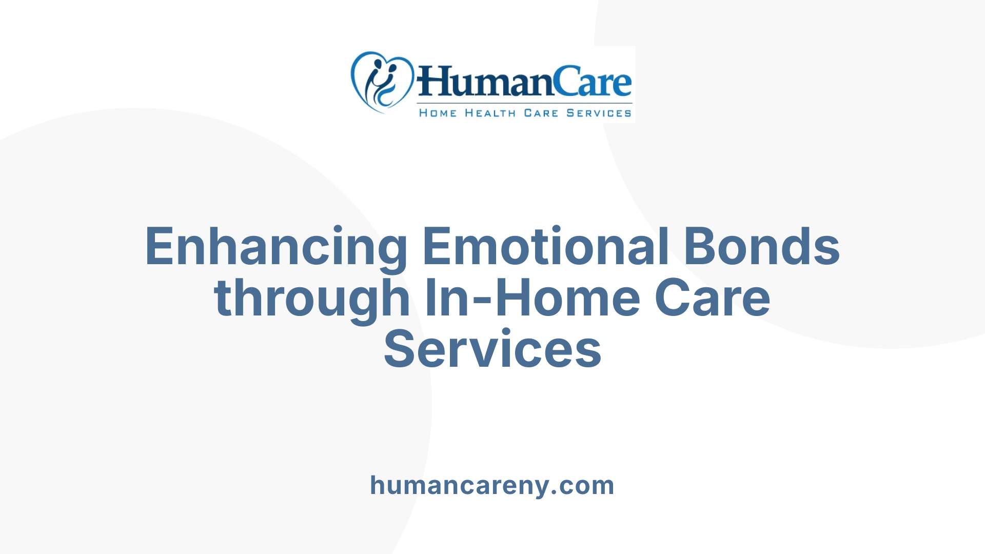 Enhancing Emotional Bonds through In-Home Care Services