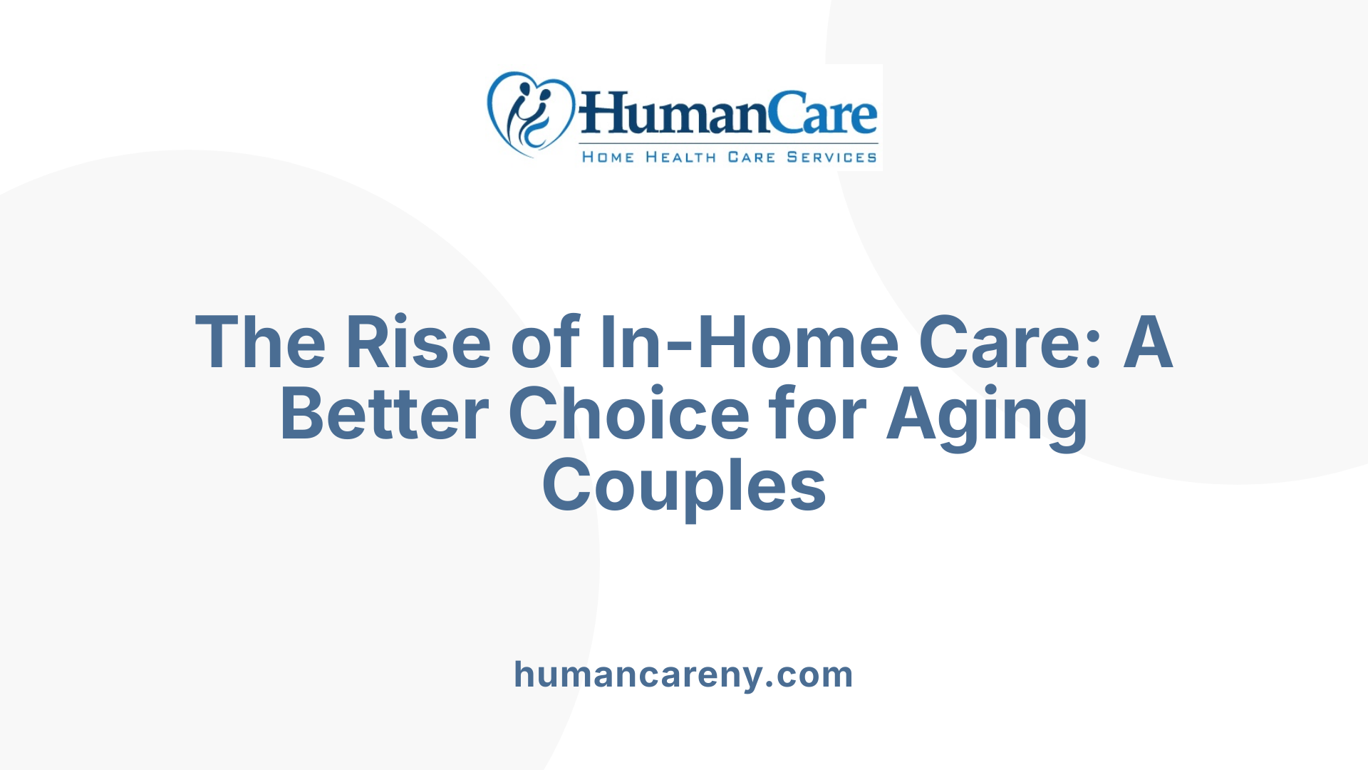 The Rise of In-Home Care: A Better Choice for Aging Couples