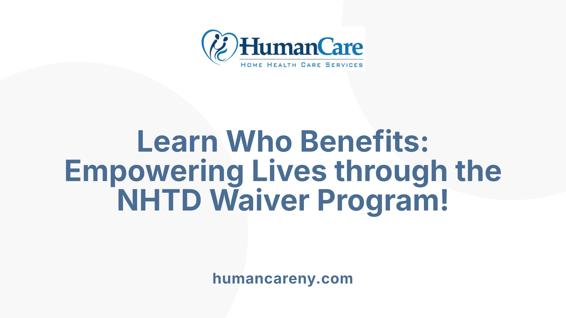 Learn Who Benefits: Empowering Lives through the NHTD Waiver Program!