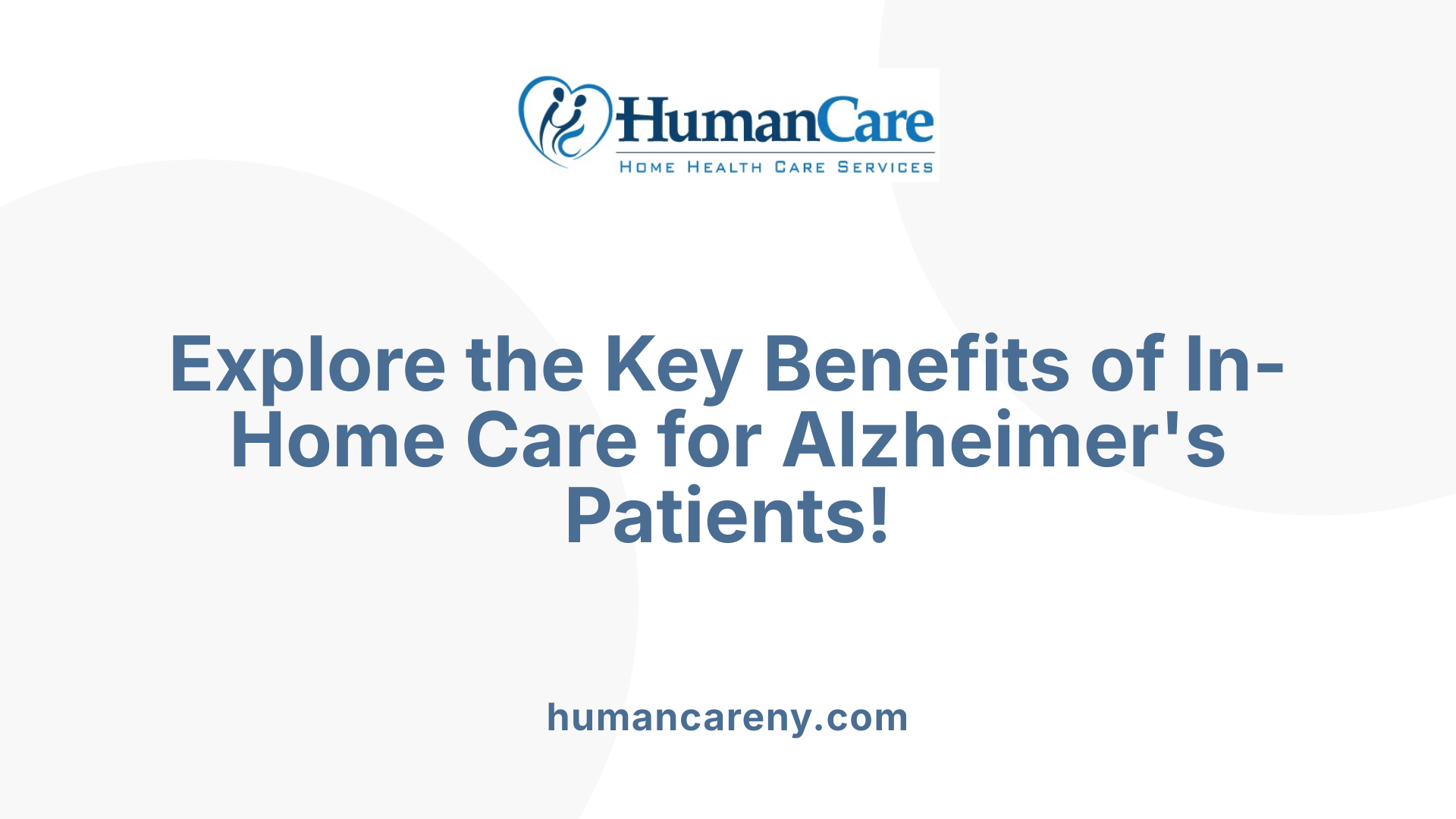 Explore the Key Benefits of In-Home Care for Alzheimer's Patients!