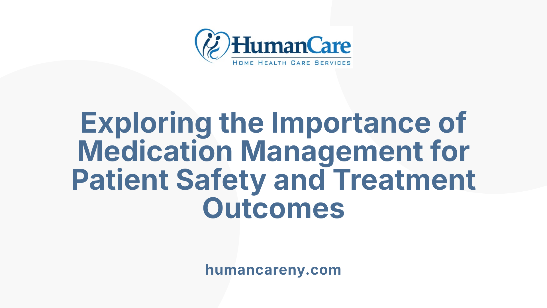 Exploring the Importance of Medication Management for Patient Safety and Treatment Outcomes