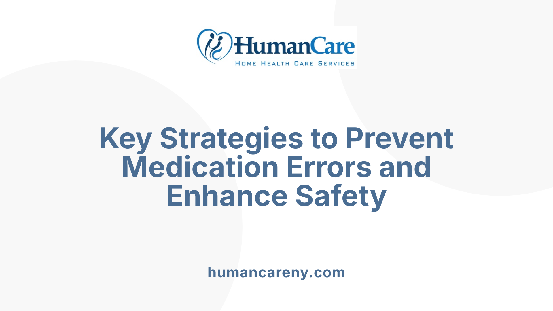 Key Strategies to Prevent Medication Errors and Enhance Safety