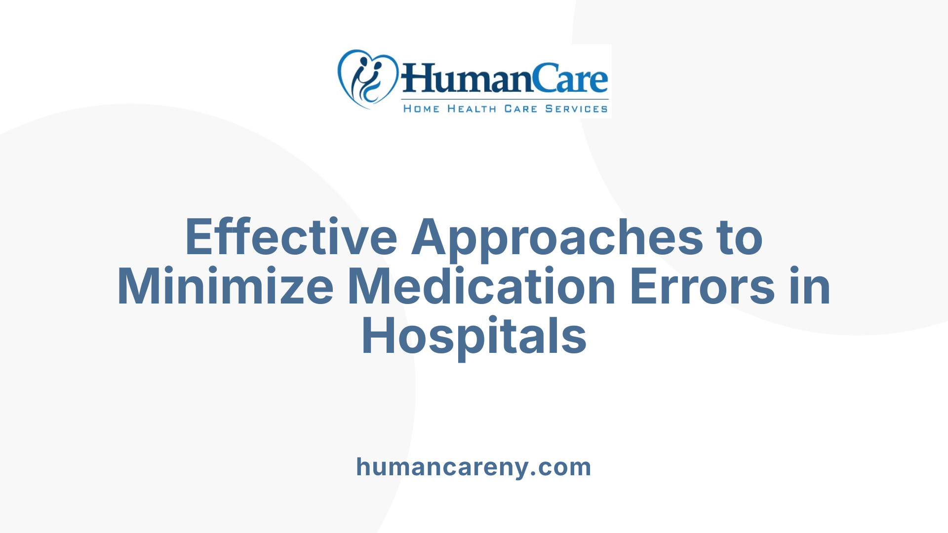Effective Approaches to Minimize Medication Errors in Hospitals