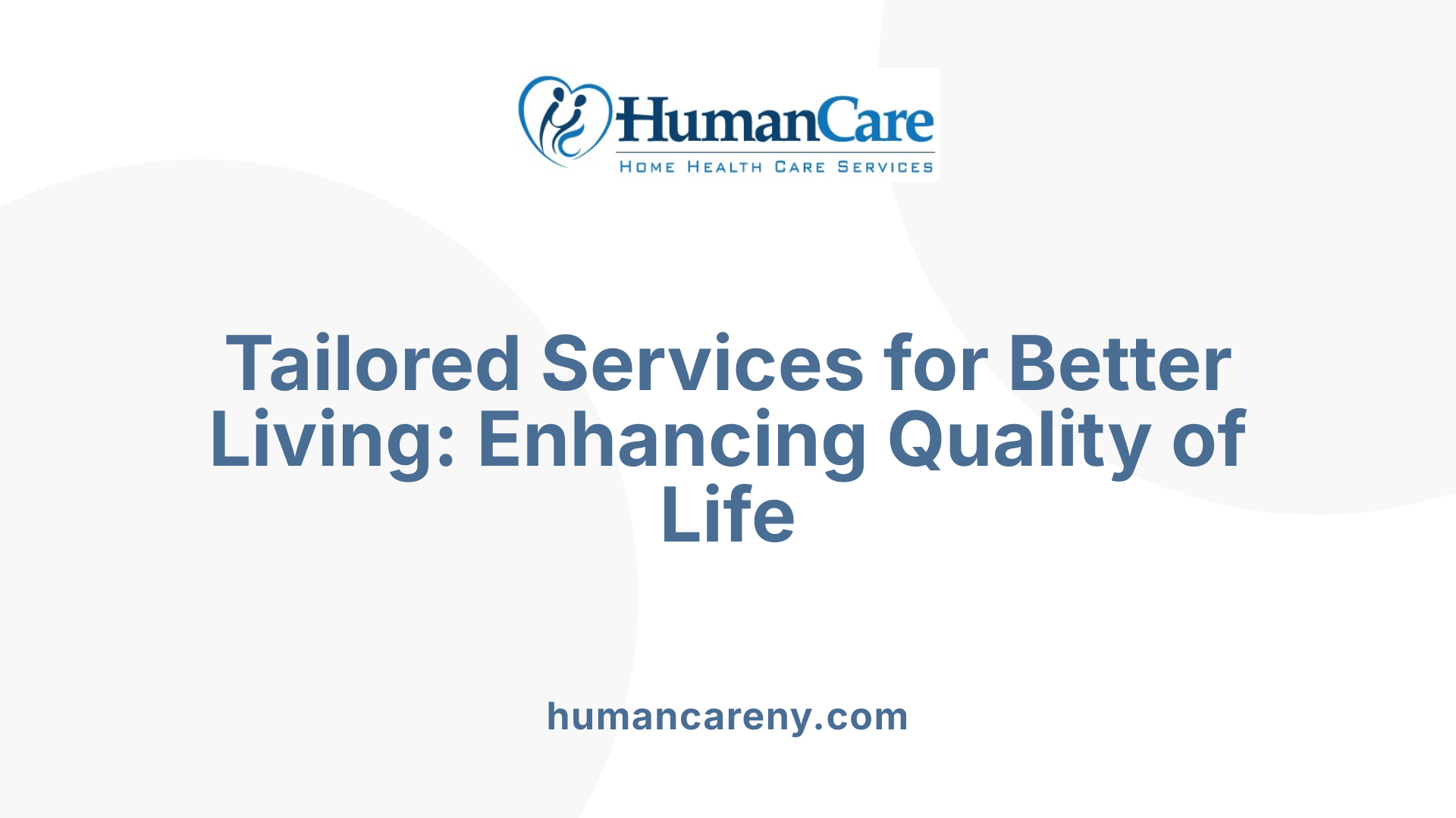 Tailored Services for Better Living: Enhancing Quality of Life