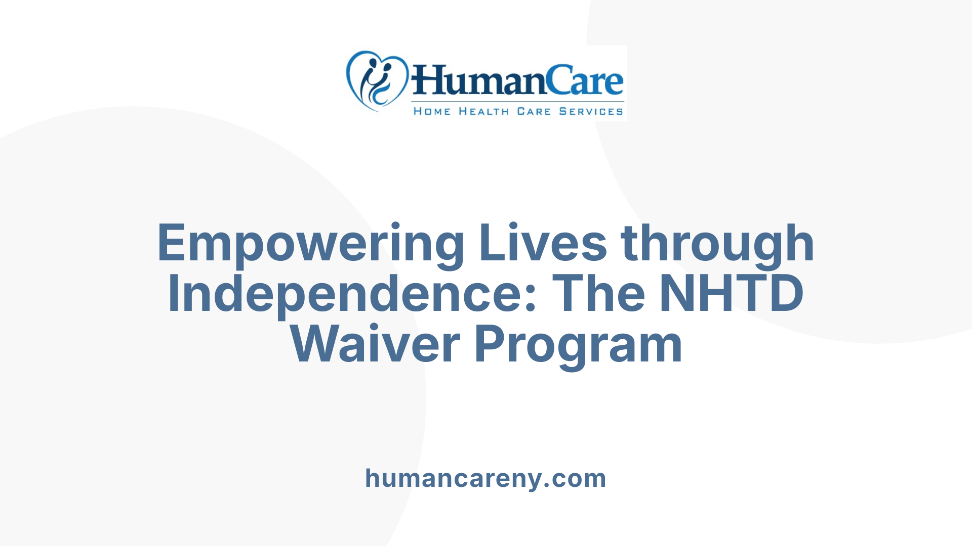Empowering Lives through Independence: The NHTD Waiver Program