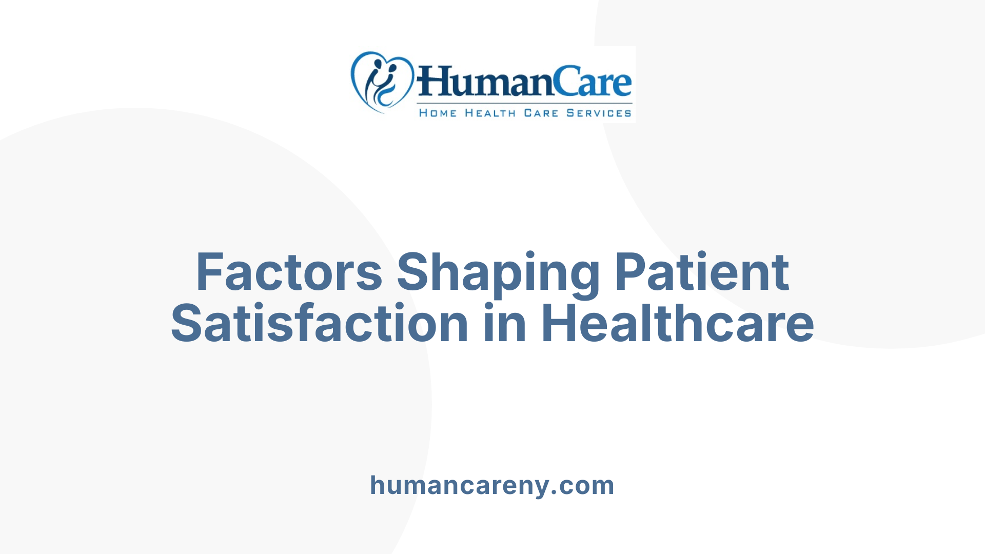 Factors Shaping Patient Satisfaction in Healthcare
