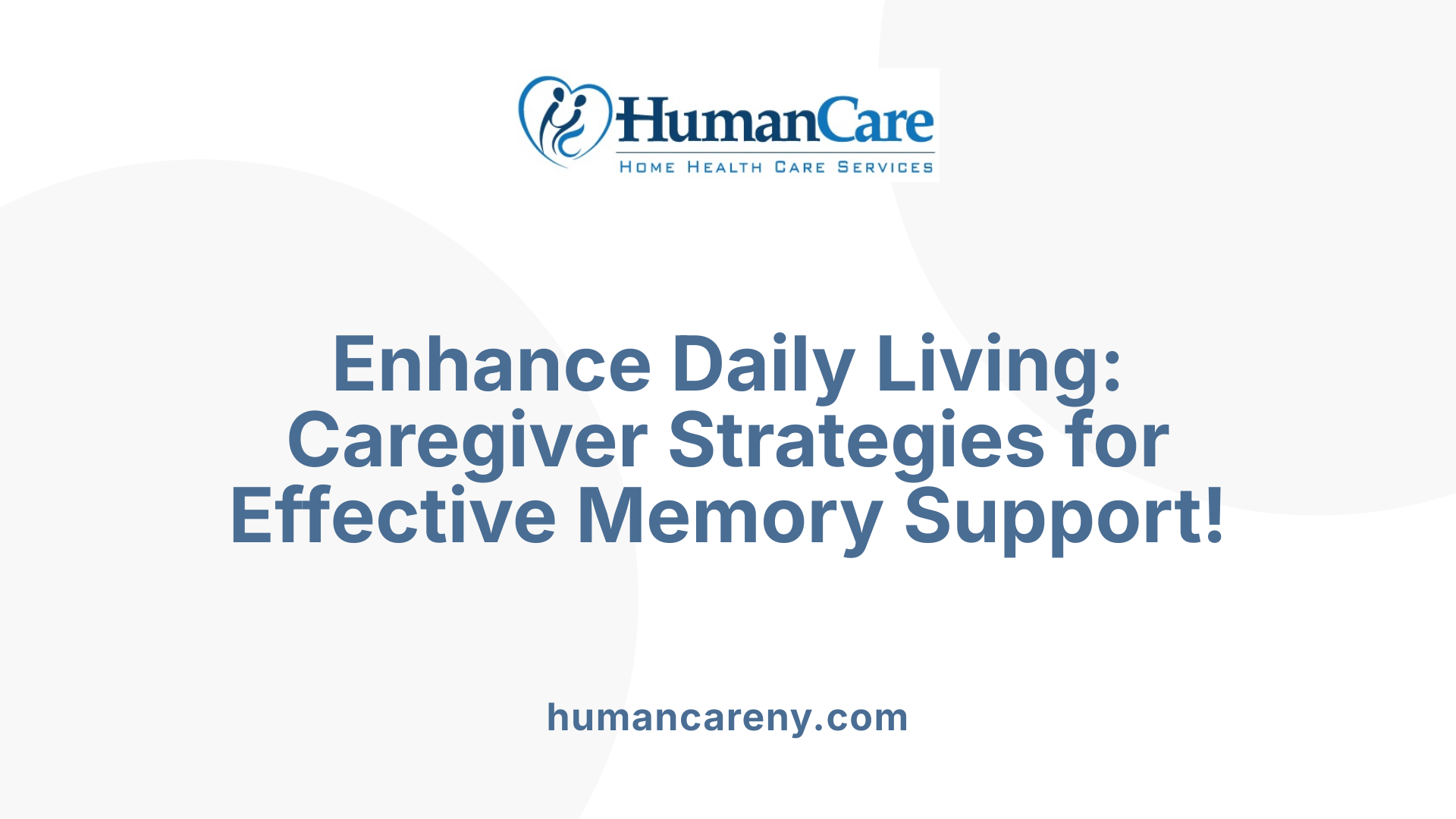 Enhance Daily Living: Caregiver Strategies for Effective Memory Support!