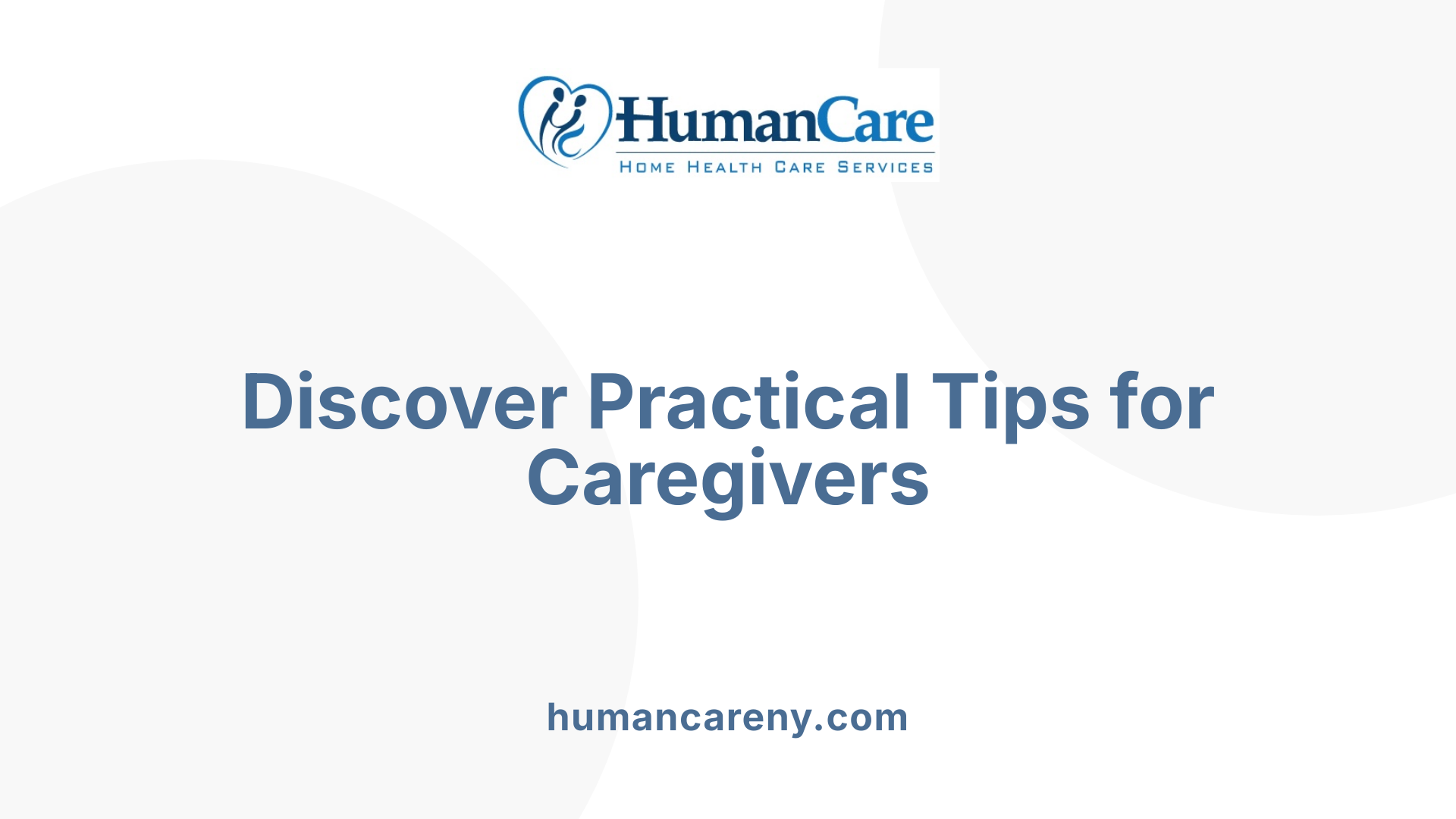 Discover Practical Tips for Caregivers