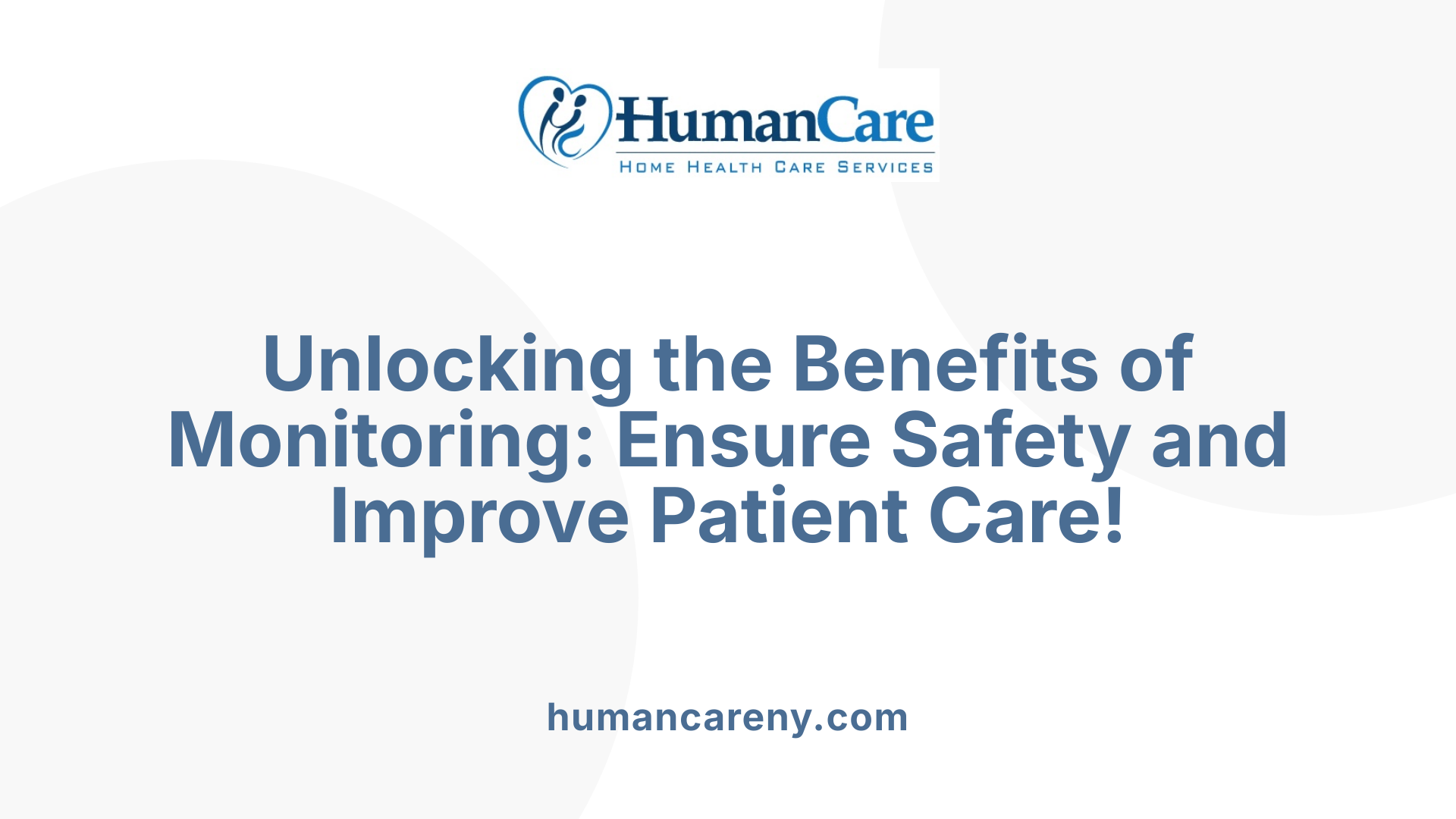 Unlocking the Benefits of Monitoring: Ensure Safety and Improve Patient Care!
