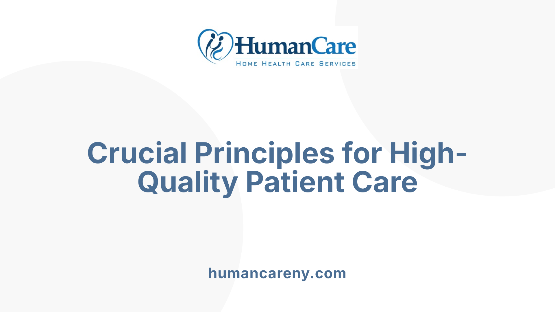 Crucial Principles for High-Quality Patient Care