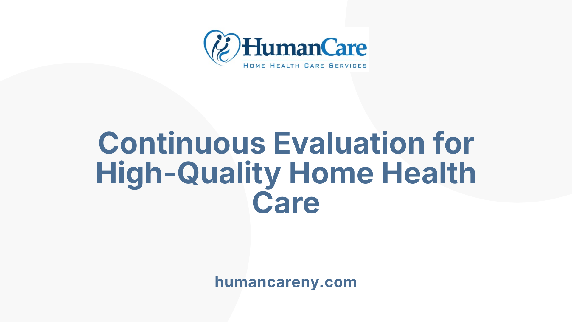 Continuous Evaluation for High-Quality Home Health Care