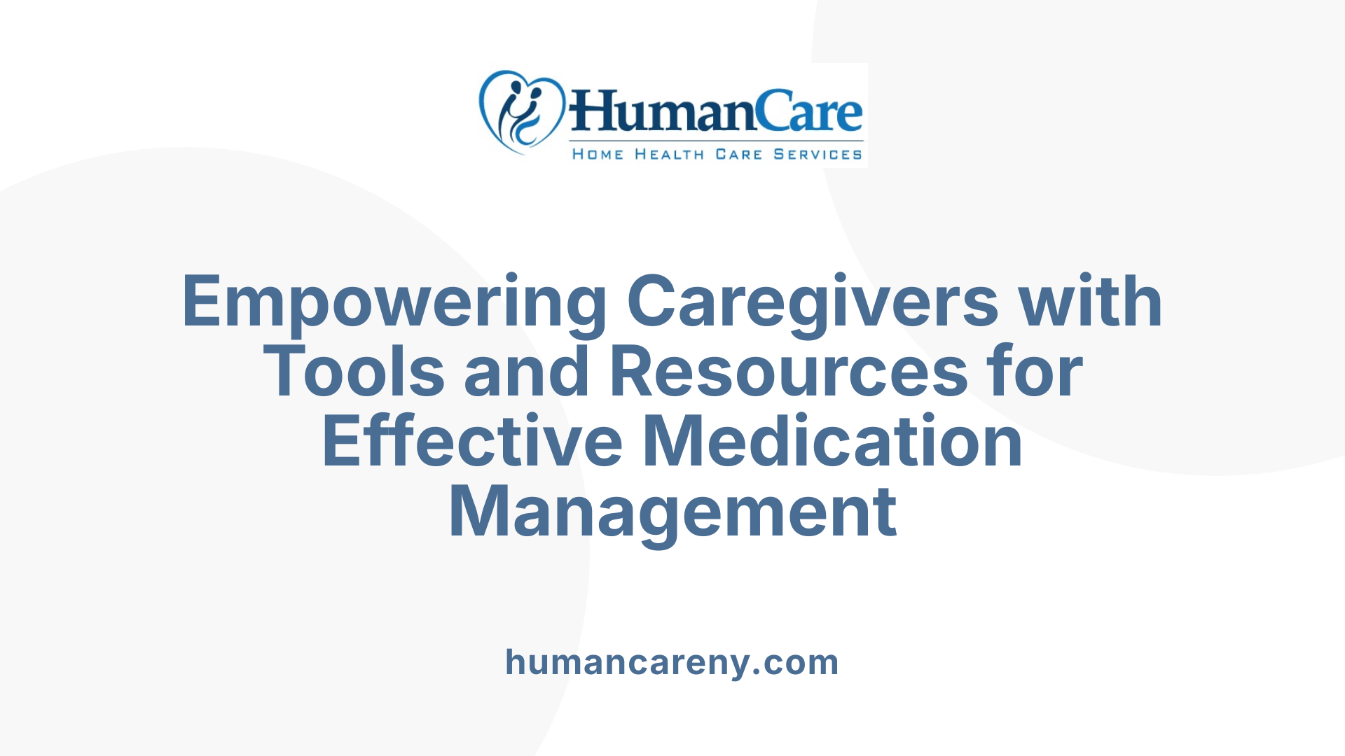 Empowering Caregivers with Tools and Resources for Effective Medication Management