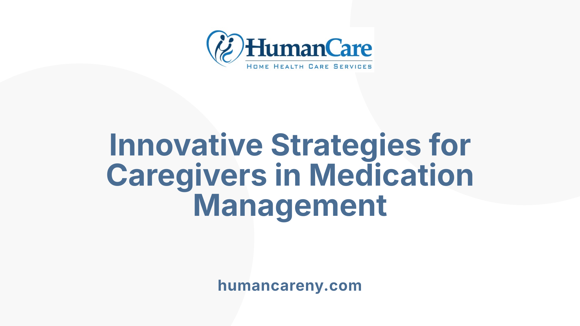 Innovative Strategies for Caregivers in Medication Management
