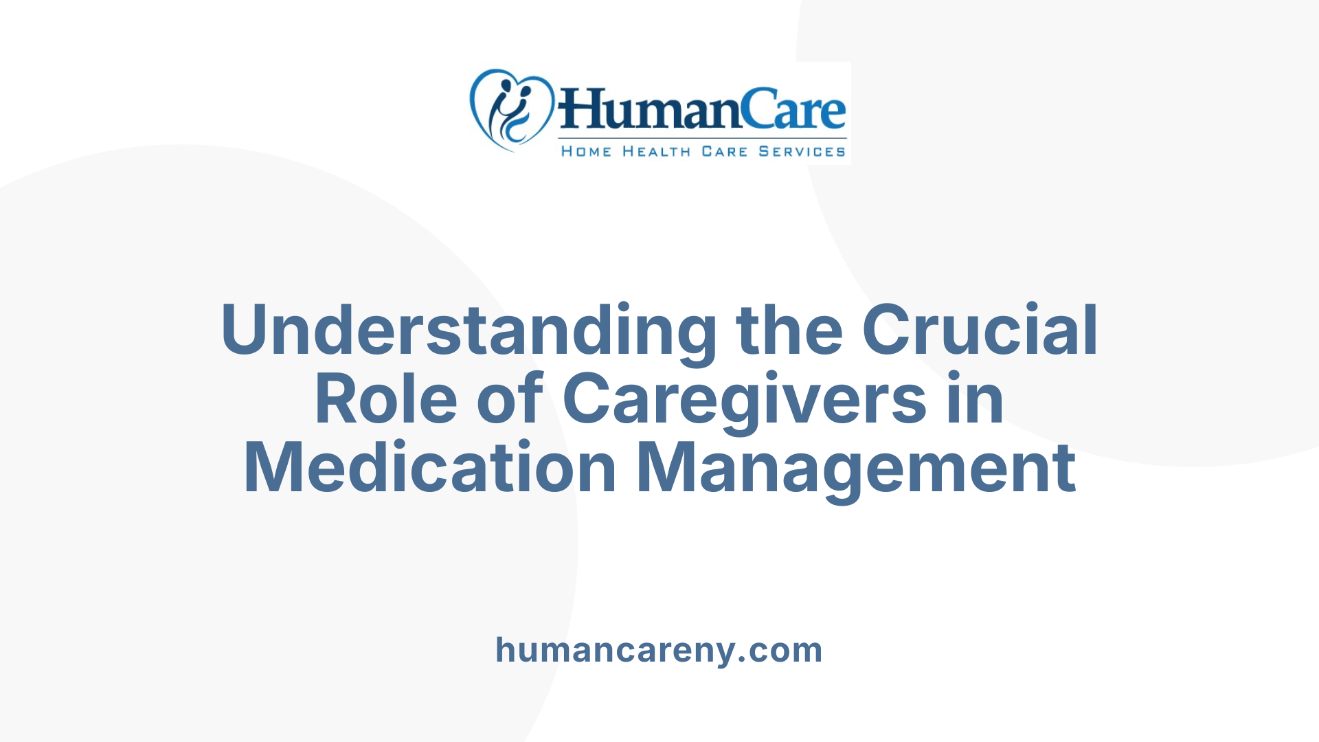 Understanding the Crucial Role of Caregivers in Medication Management