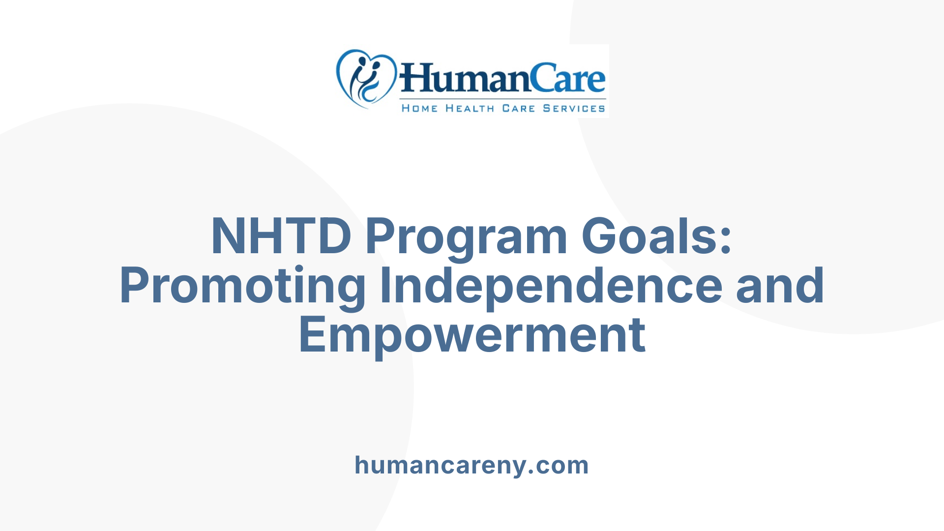 NHTD Program Goals: Promoting Independence and Empowerment
