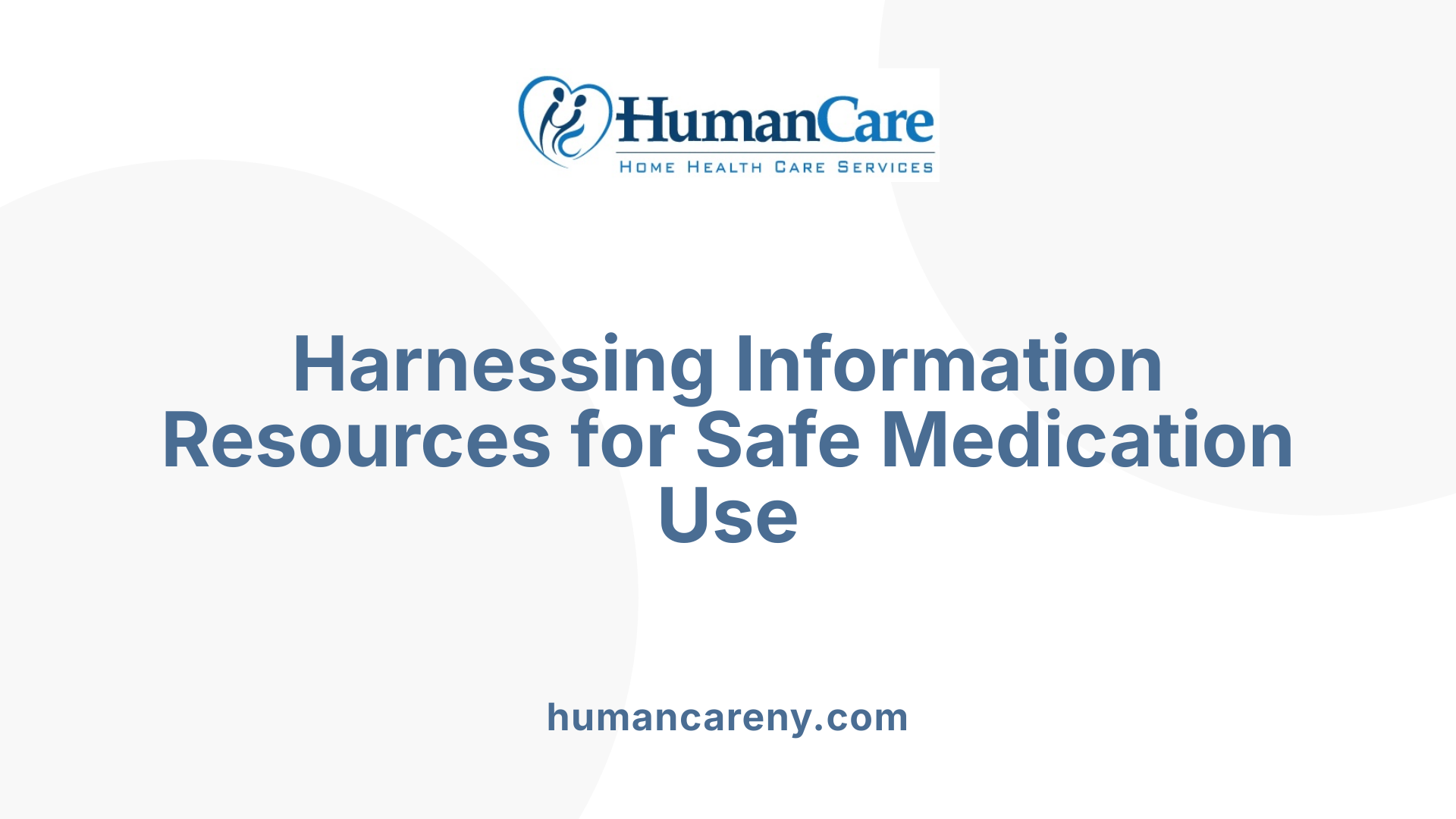 Harnessing Information Resources for Safe Medication Use