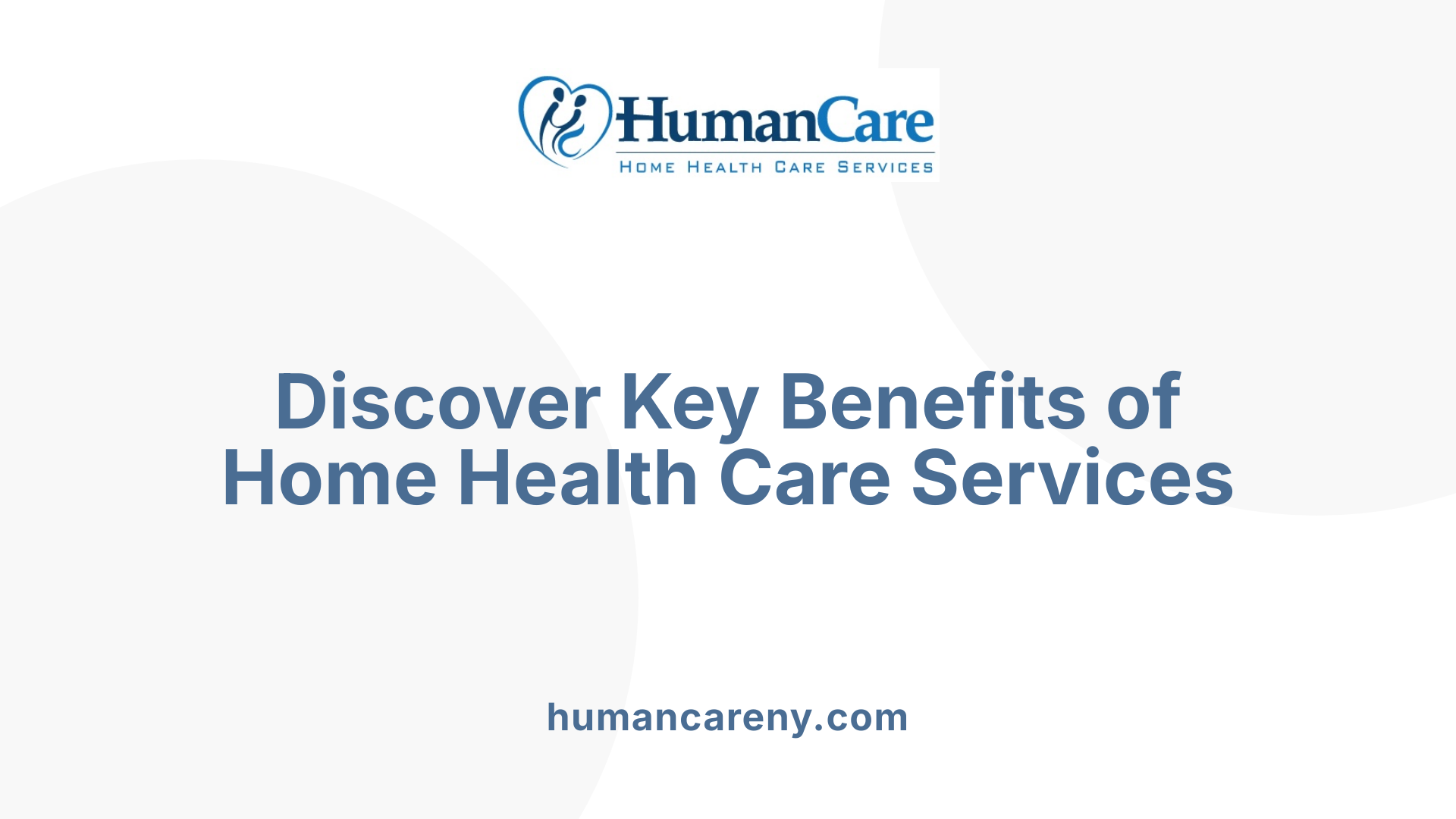 Discover Key Benefits of Home Health Care Services