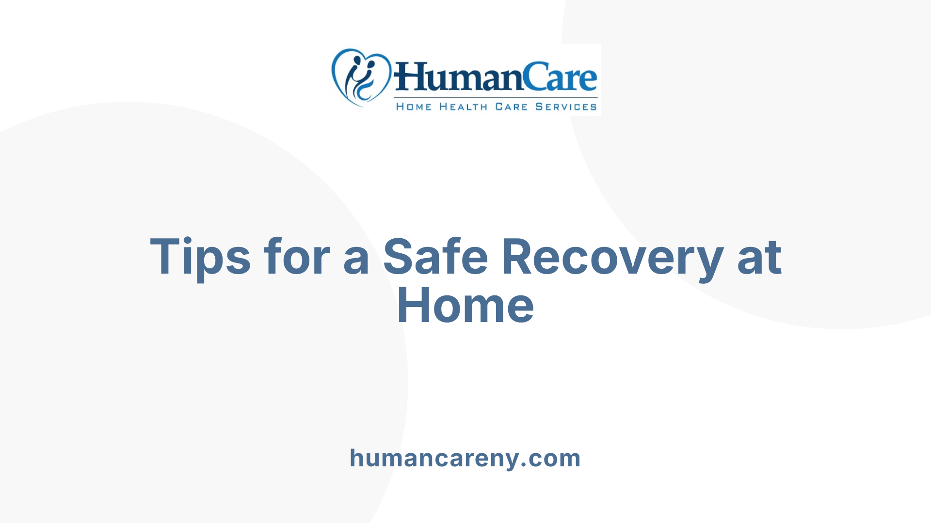 Tips for a Safe Recovery at Home