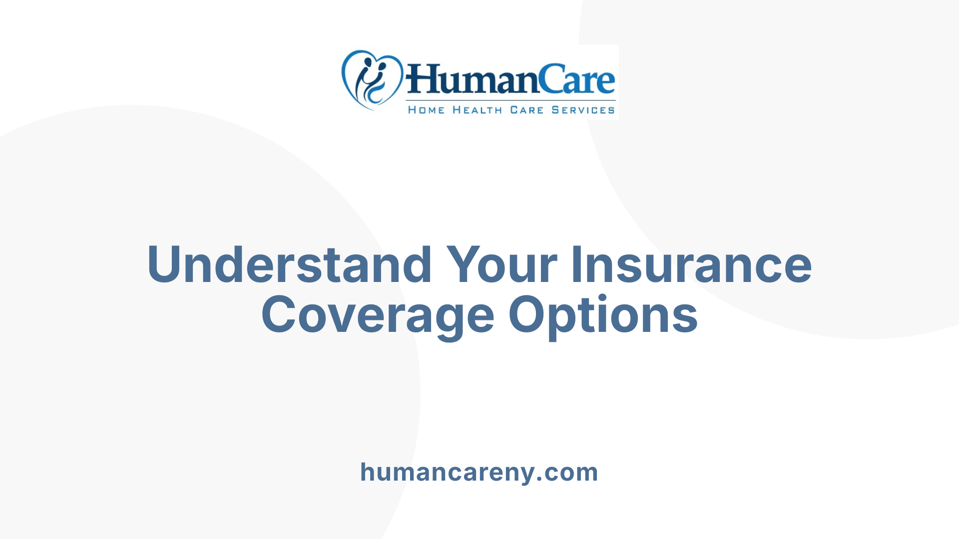 Understand Your Insurance Coverage Options