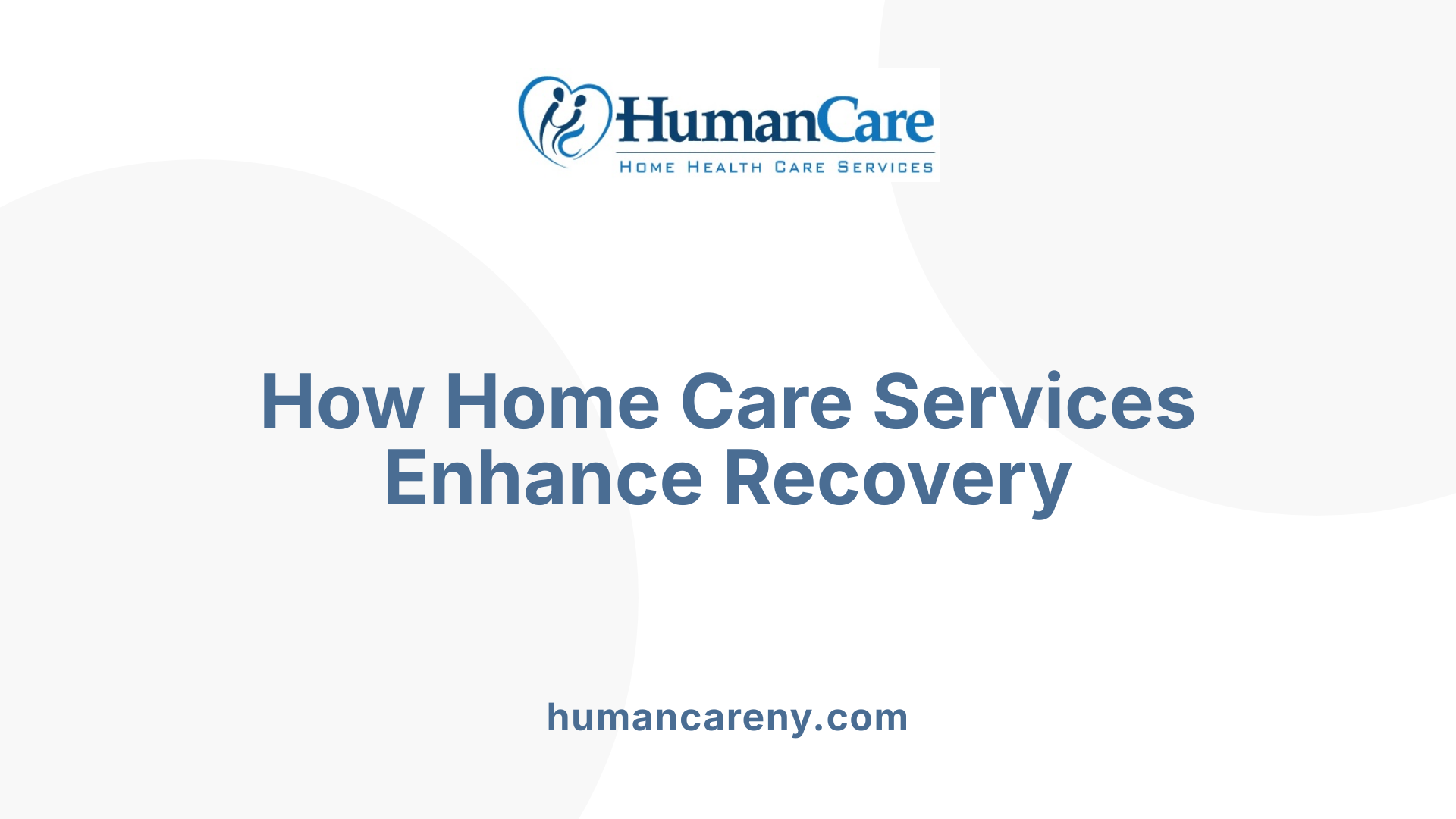 How Home Care Services Enhance Recovery