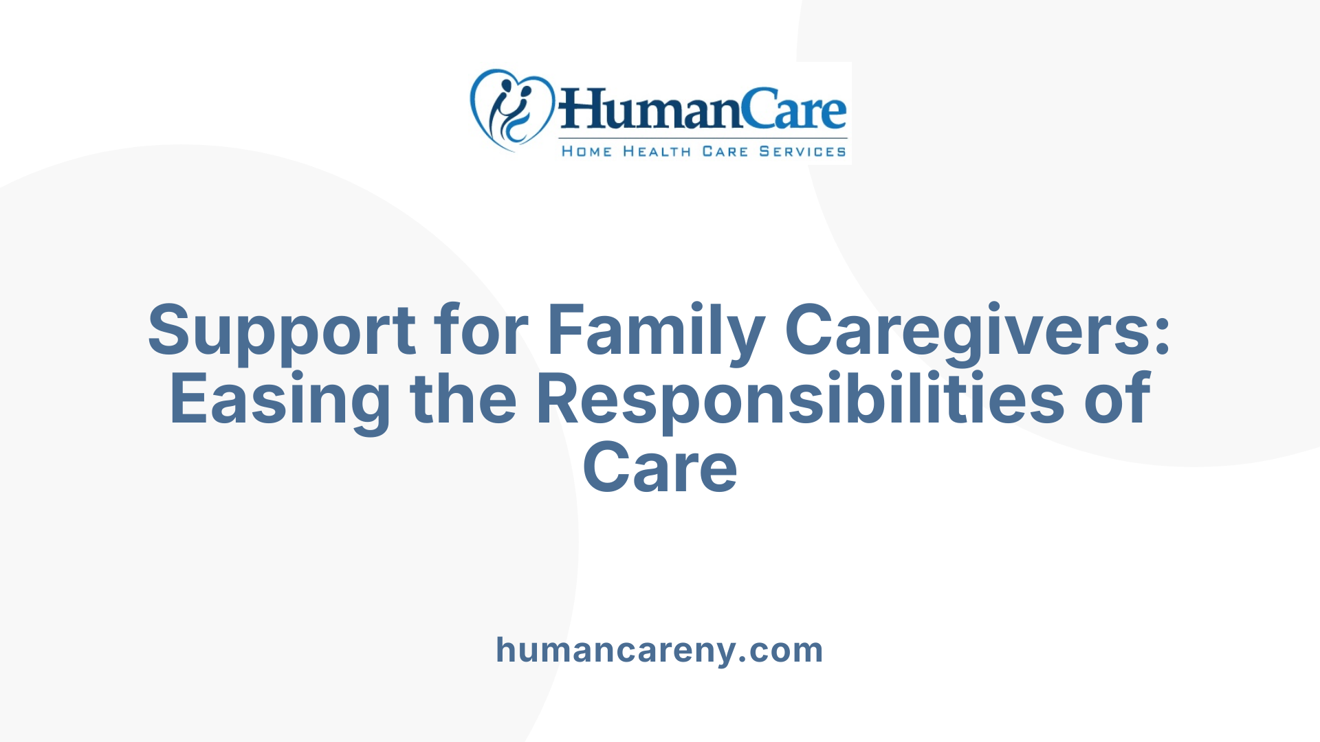 Support for Family Caregivers: Easing the Responsibilities of Care