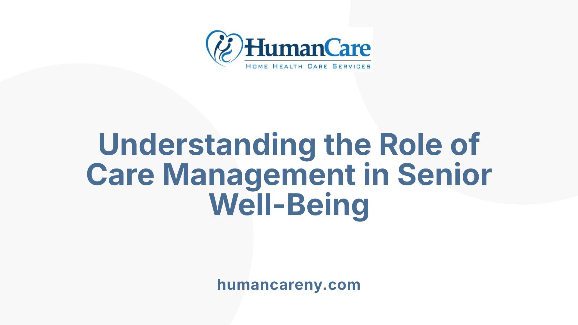 Understanding the Role of Care Management in Senior Well-Being