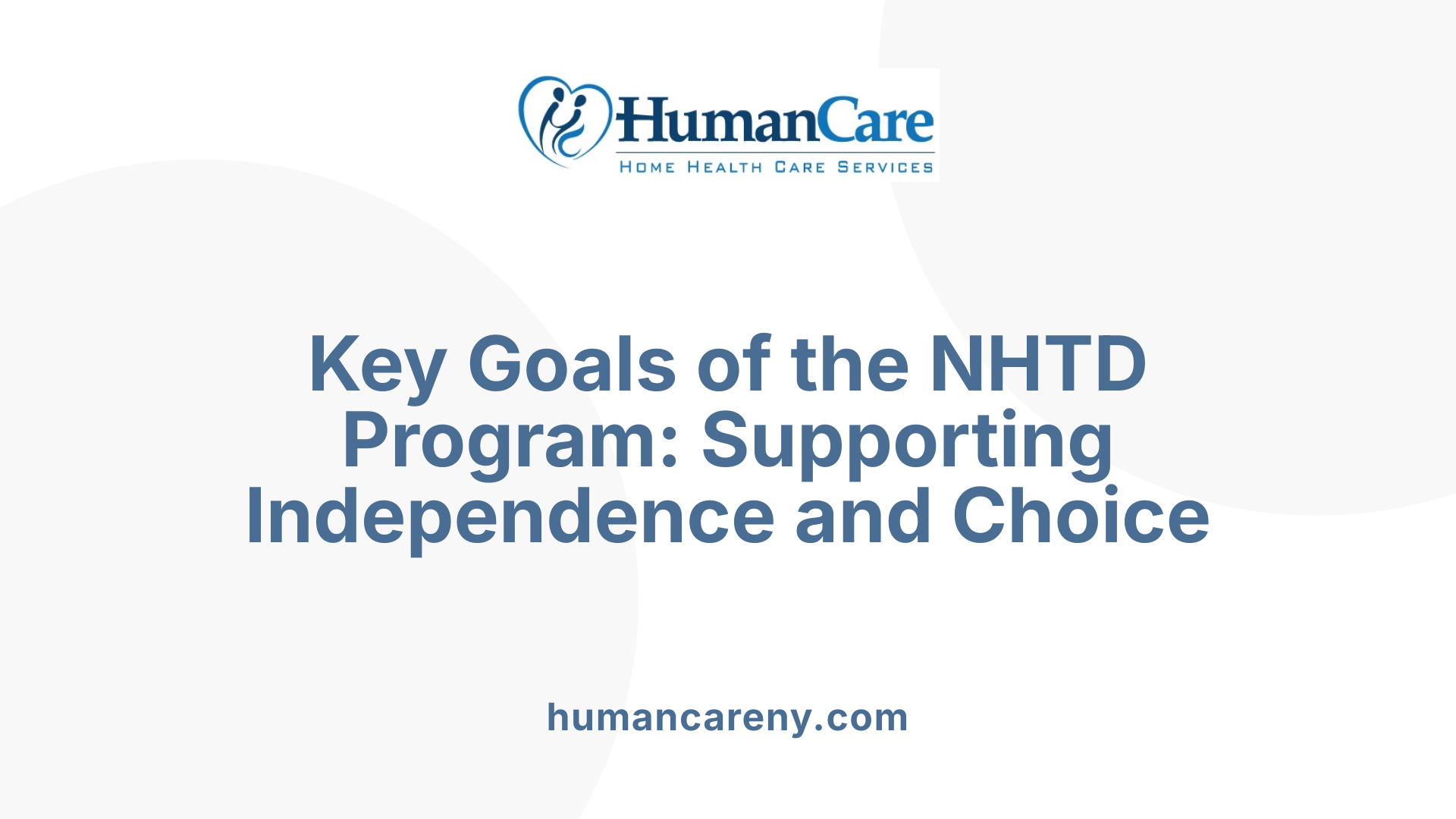 Key Goals of the NHTD Program: Supporting Independence and Choice