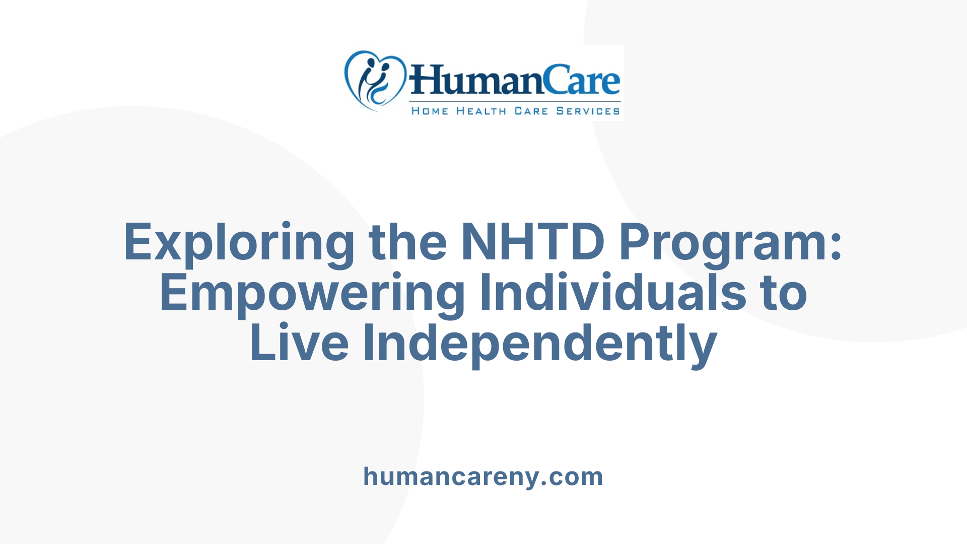 Exploring the NHTD Program: Empowering Individuals to Live Independently