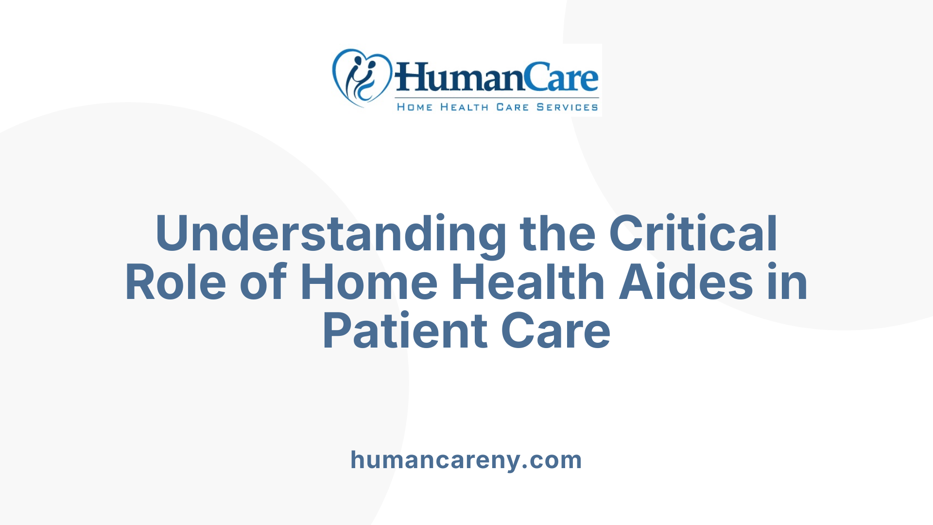 Understanding the Critical Role of Home Health Aides in Patient Care