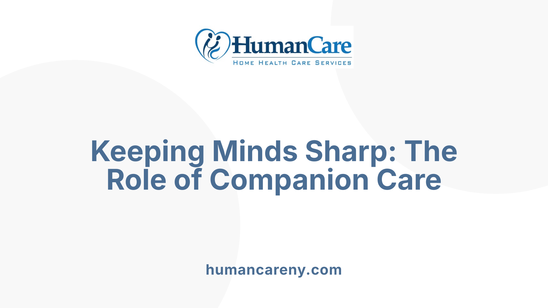 Keeping Minds Sharp: The Role of Companion Care