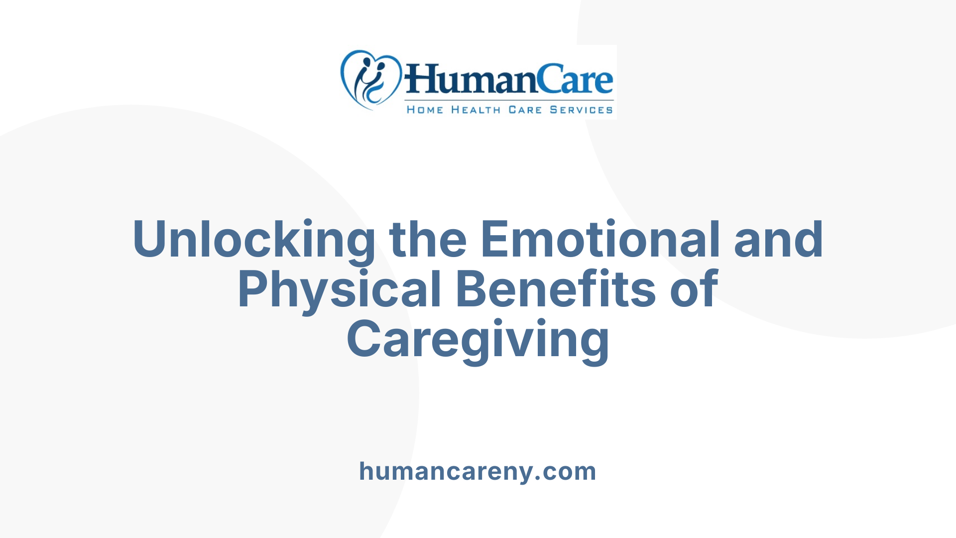 Unlocking the Emotional and Physical Benefits of Caregiving