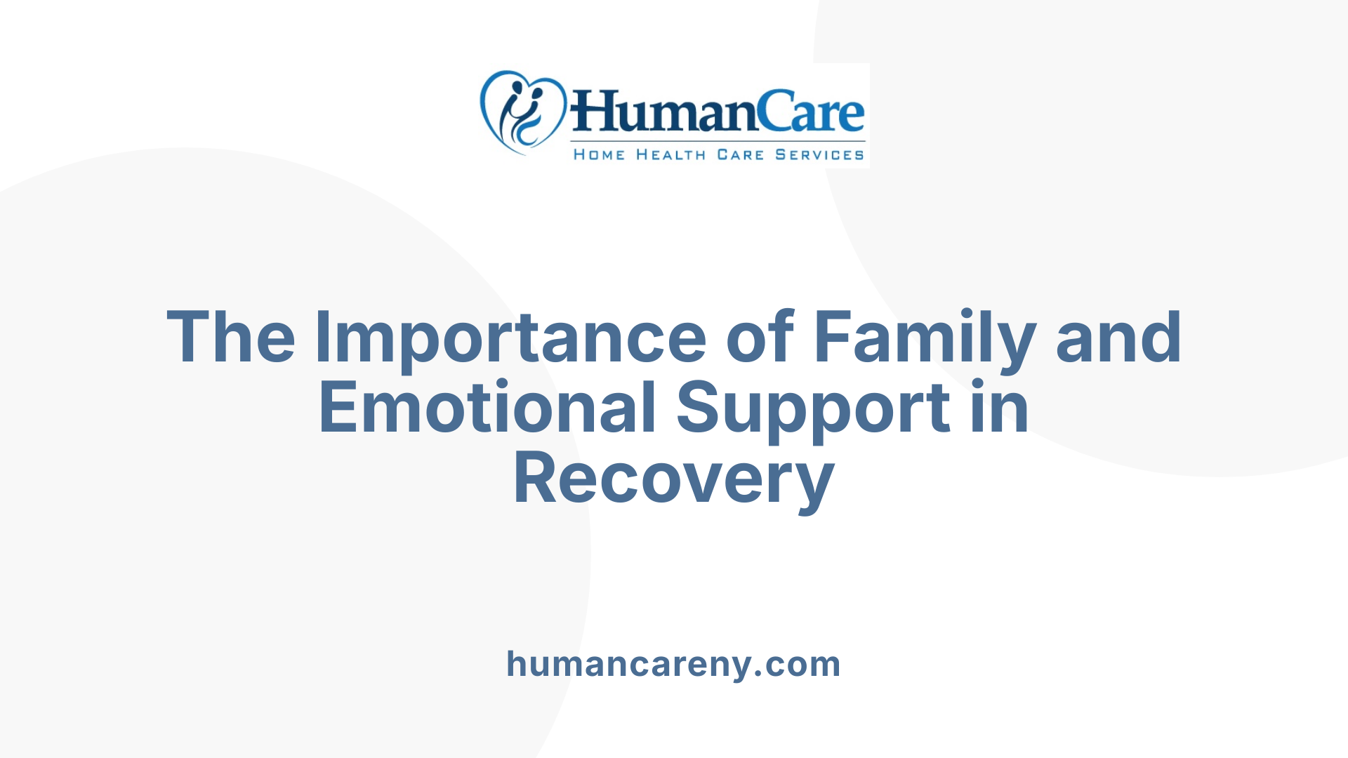 The Importance of Family and Emotional Support in Recovery