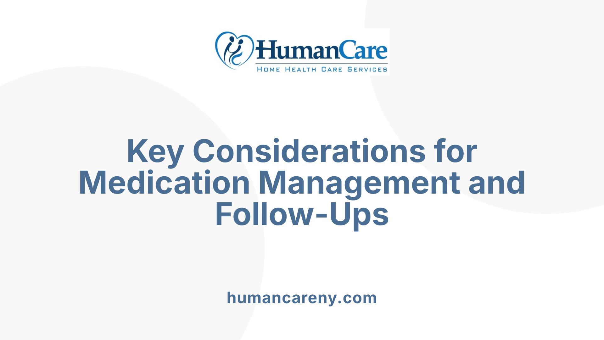 Key Considerations for Medication Management and Follow-Ups