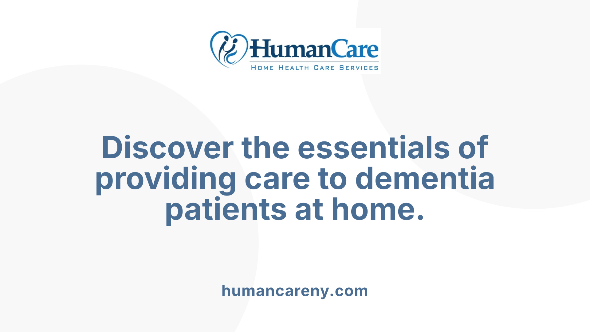 Discover the essentials of providing care to dementia patients at home.