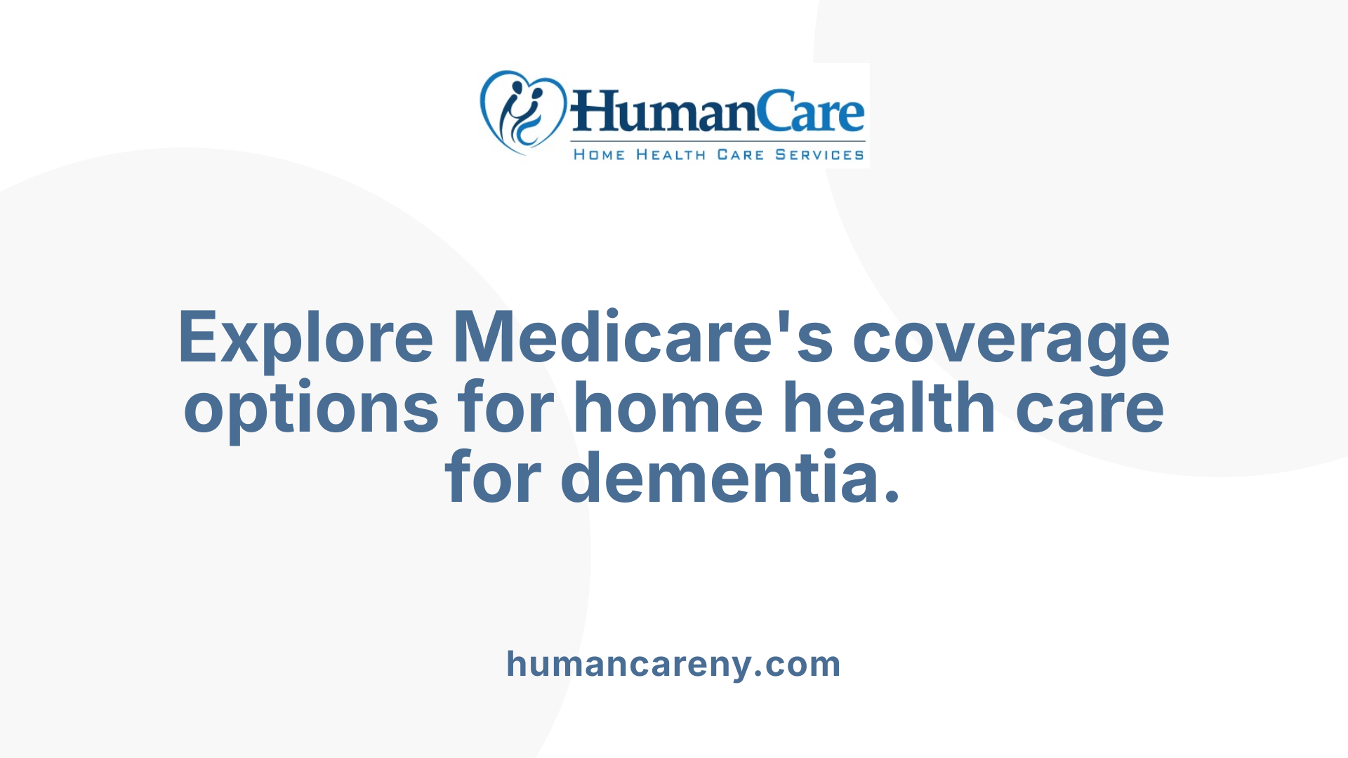 Explore Medicare's coverage options for home health care for dementia.